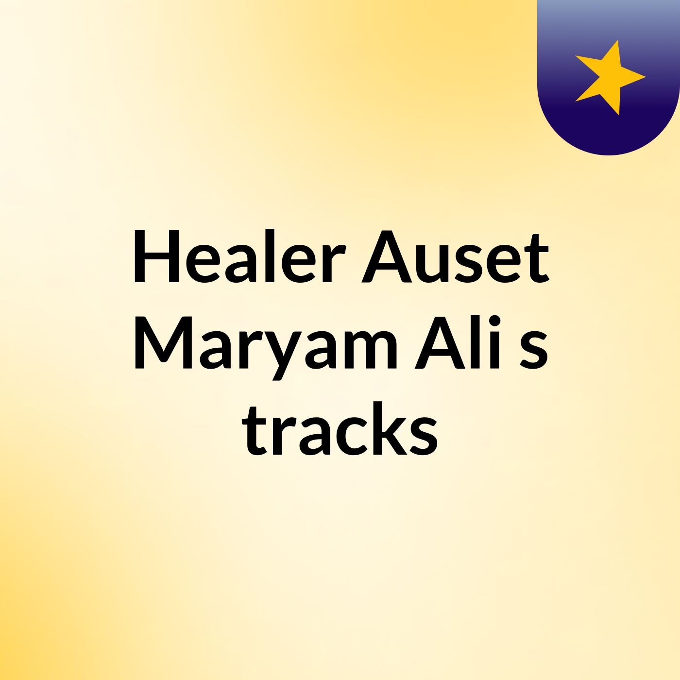 Healer Auset Maryam Ali's tracks