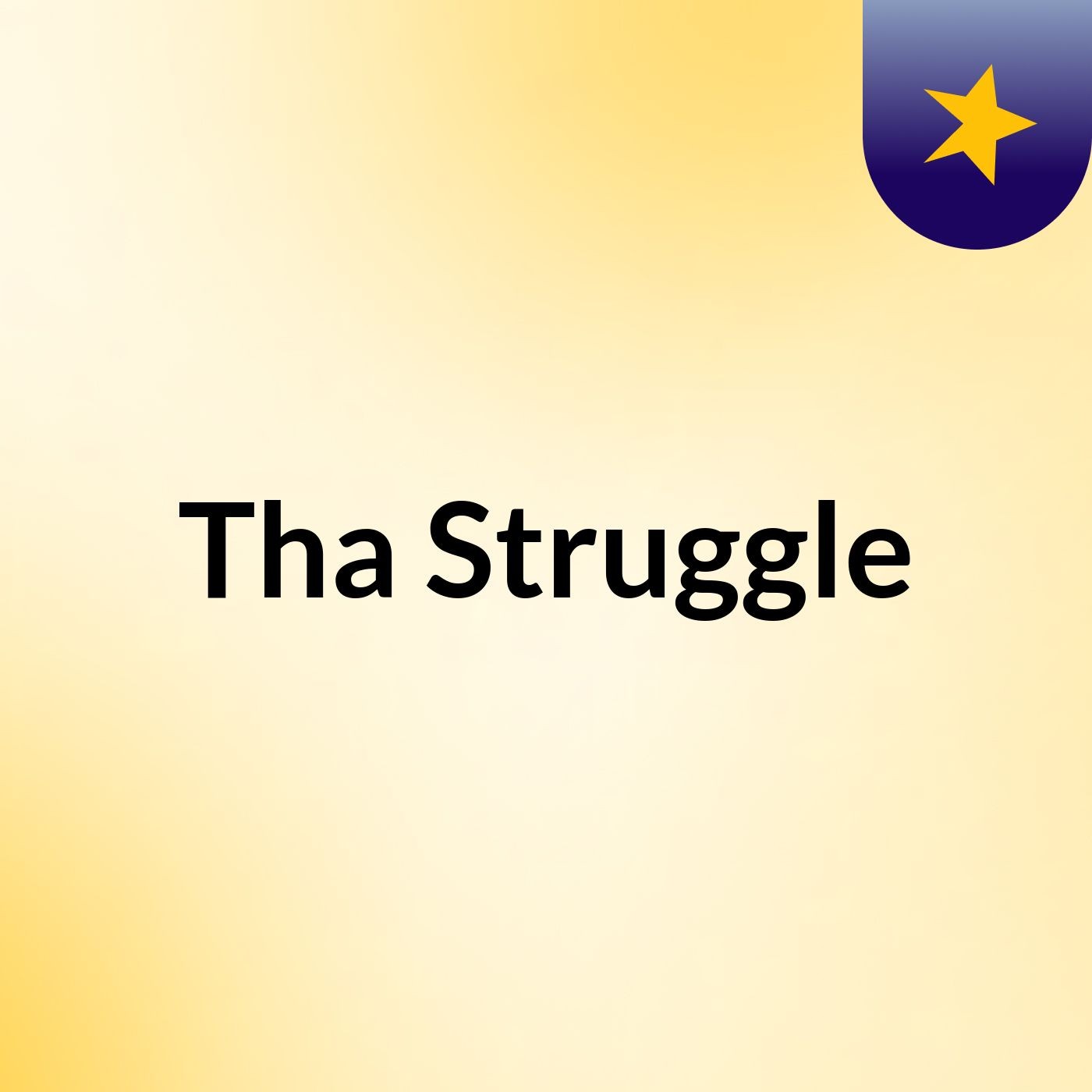 Tha Struggle