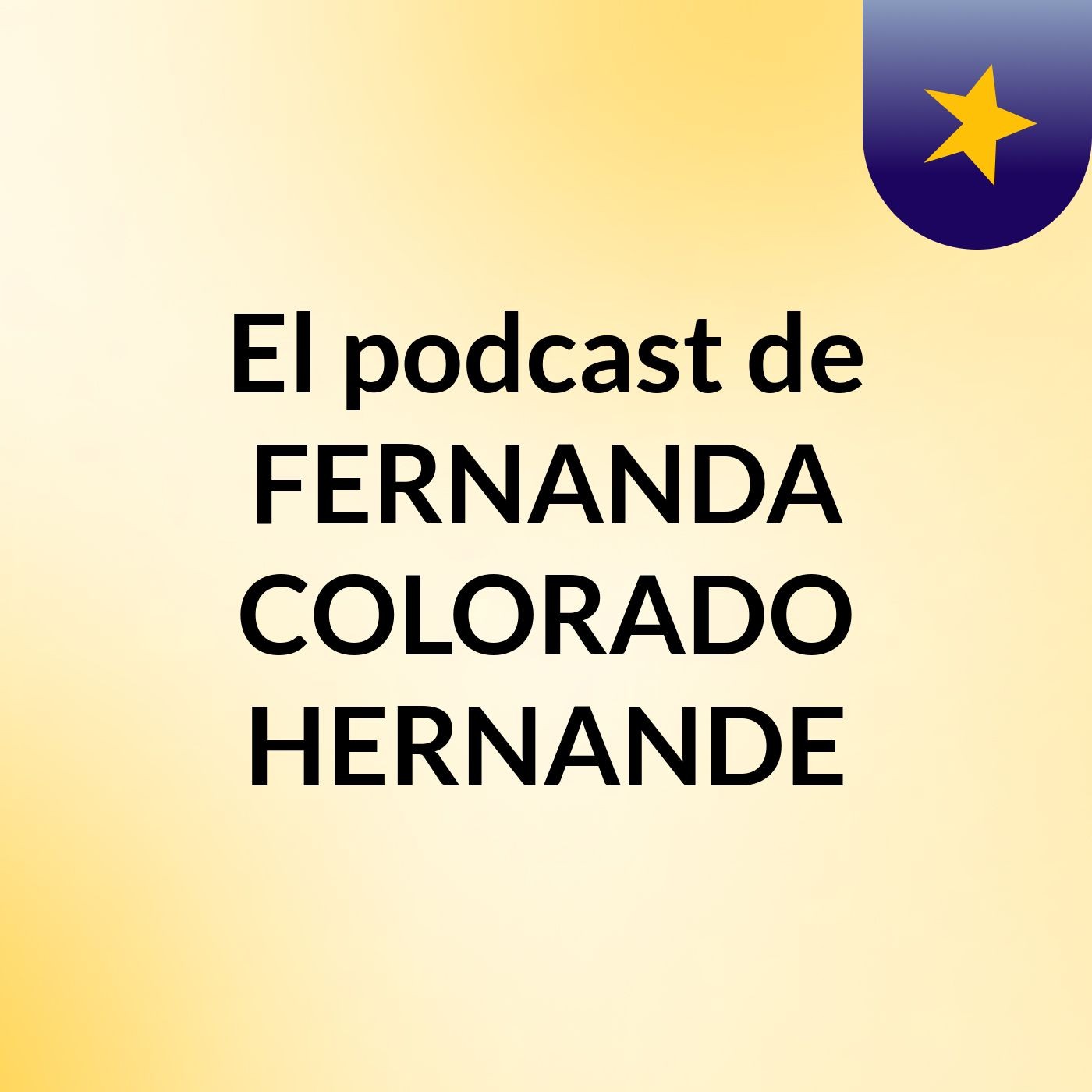 El podcast de FERNANDA COLORADO HERNANDE