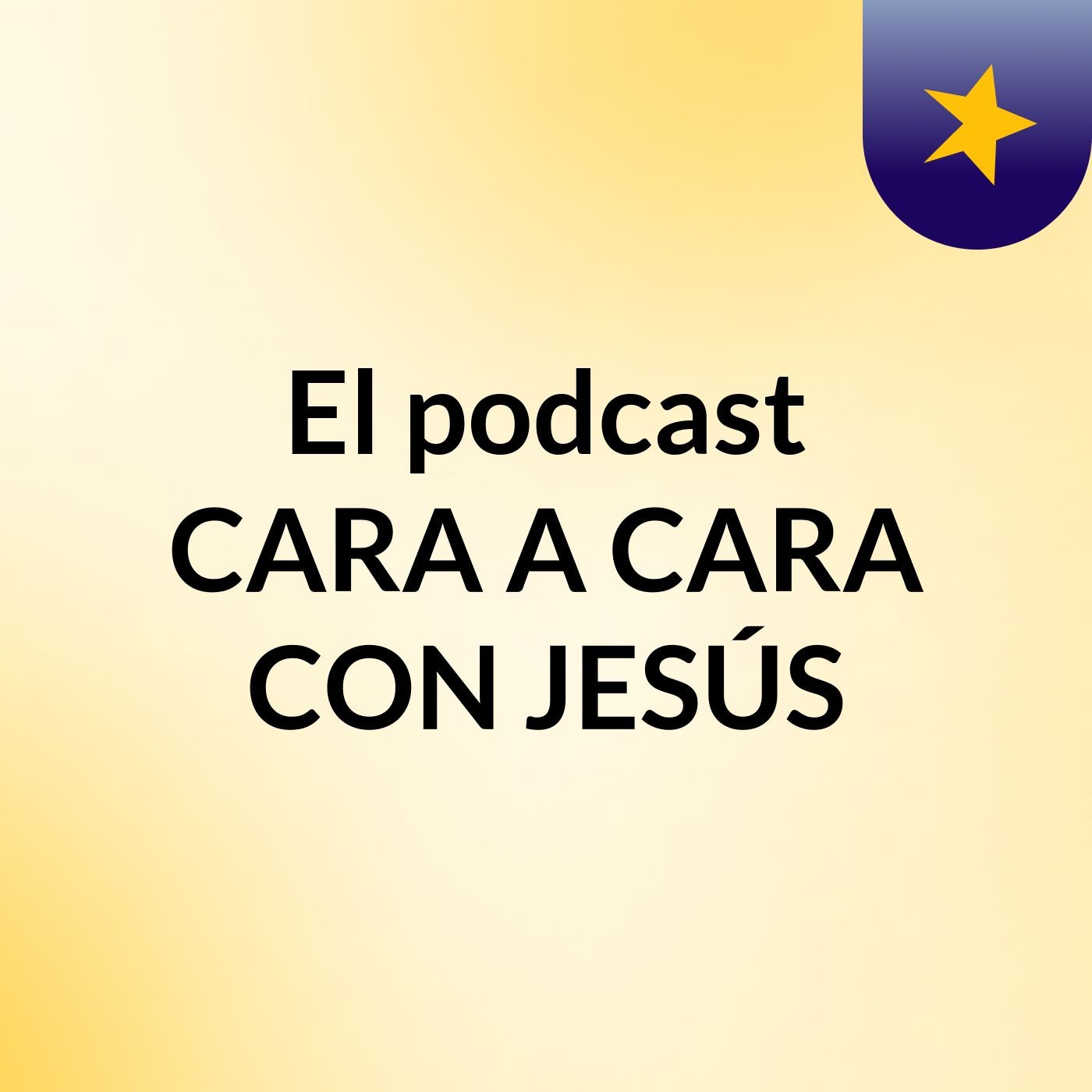 El podcast CARA A CARA CON JESÚS