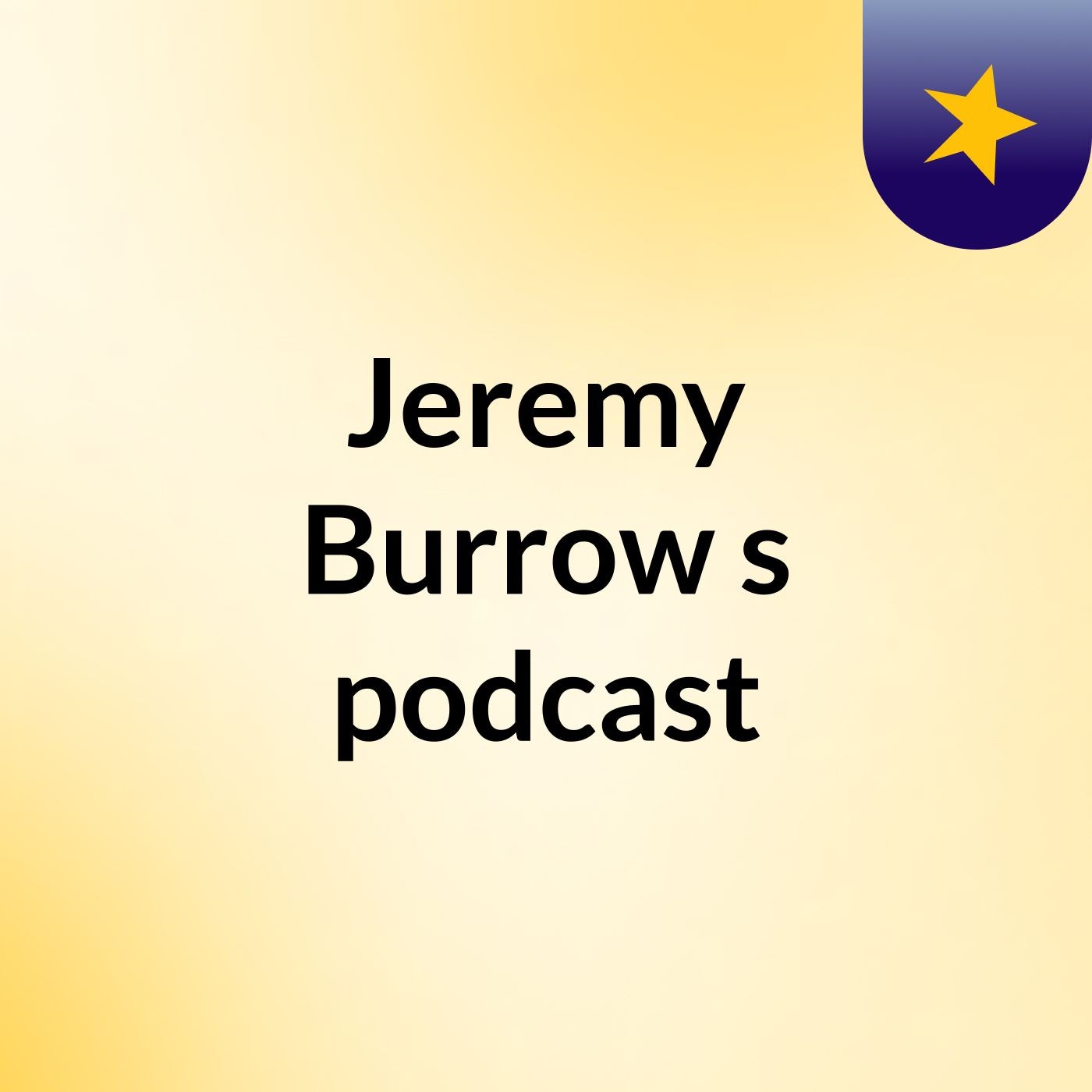 Jeremy Burrow's podcast