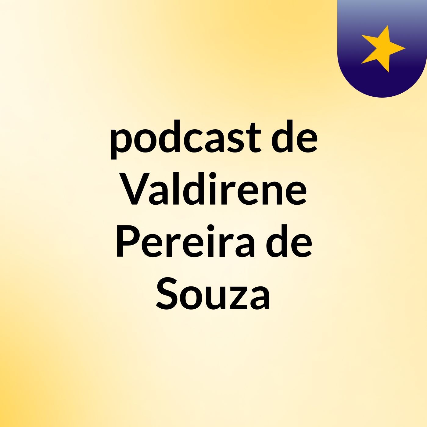 podcast de Valdirene Pereira de Souza podcast artwork