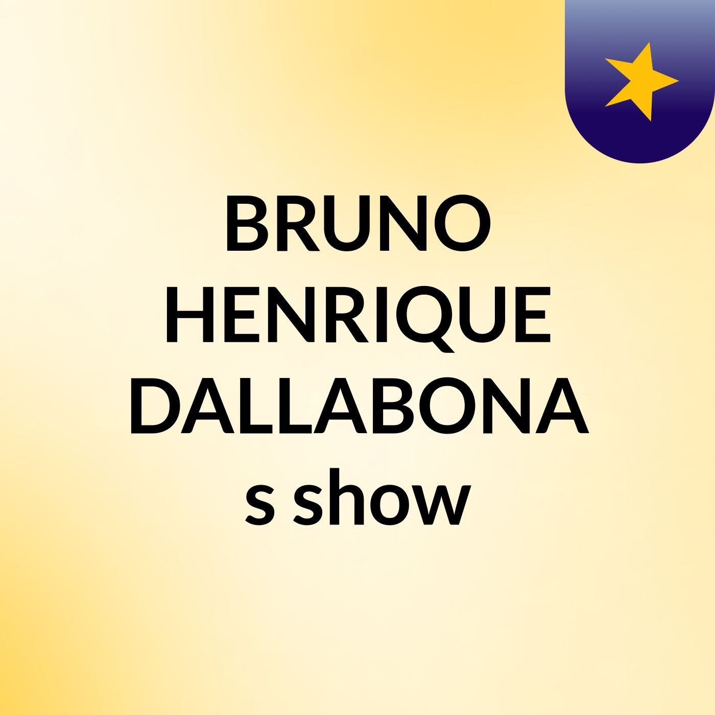 BRUNO HENRIQUE DALLABONA's show
