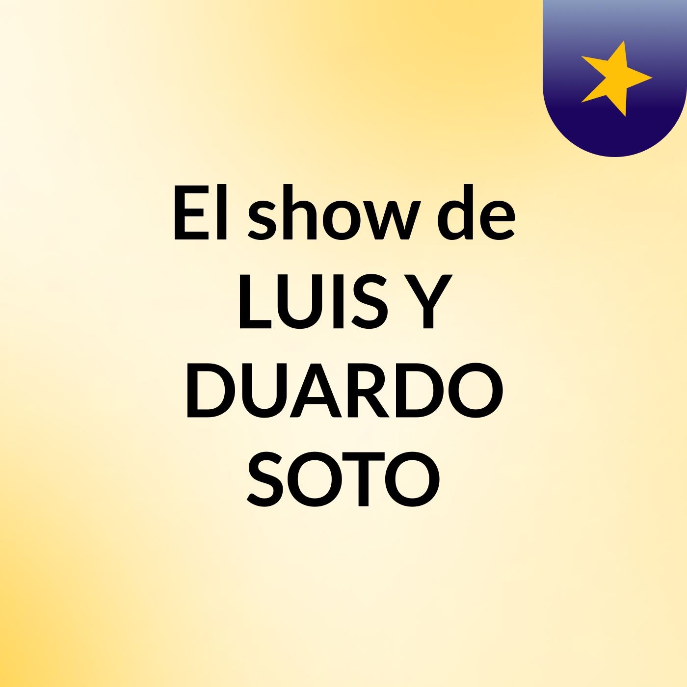 El show de LUIS Y DUARDO SOTO
