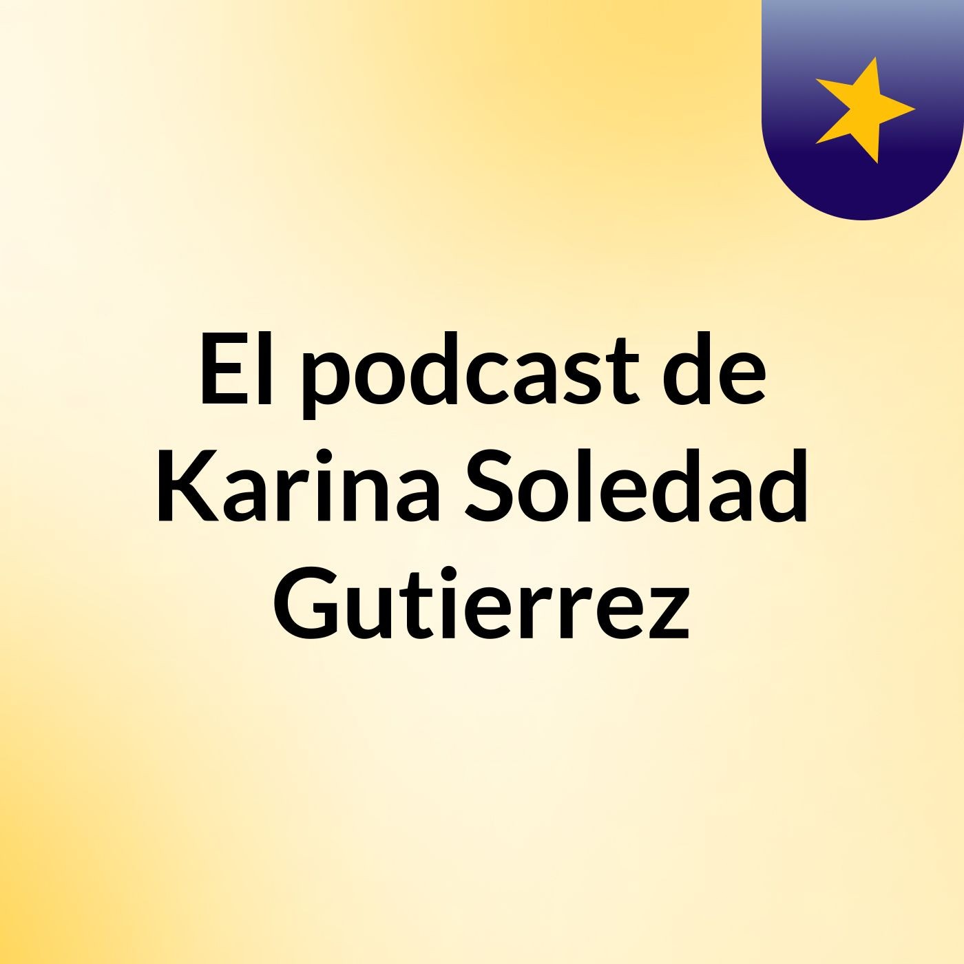 El podcast de Karina Soledad Gutierrez