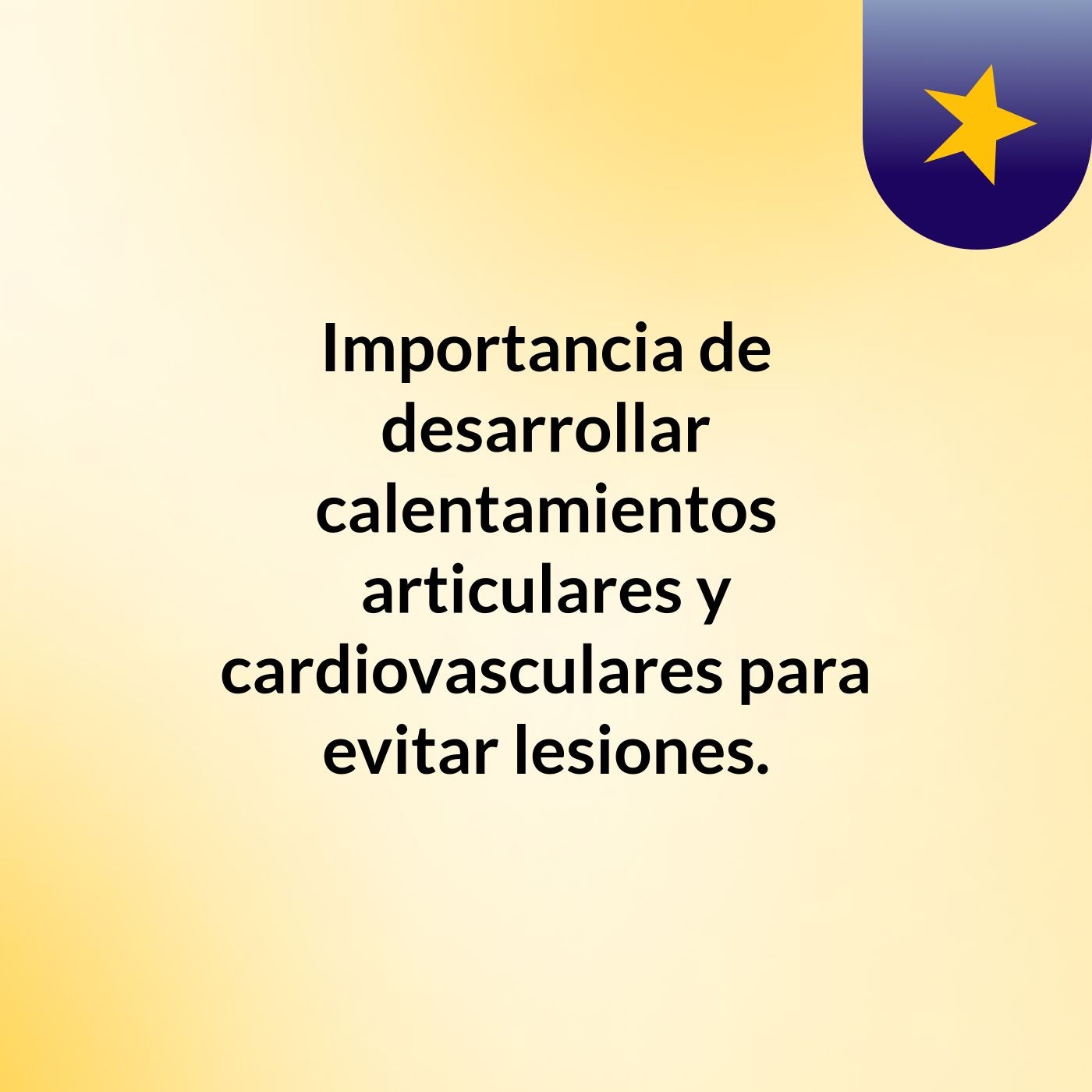 Importancia de desarrollar calentamientos articulares y cardiovasculares para evitar lesiones.