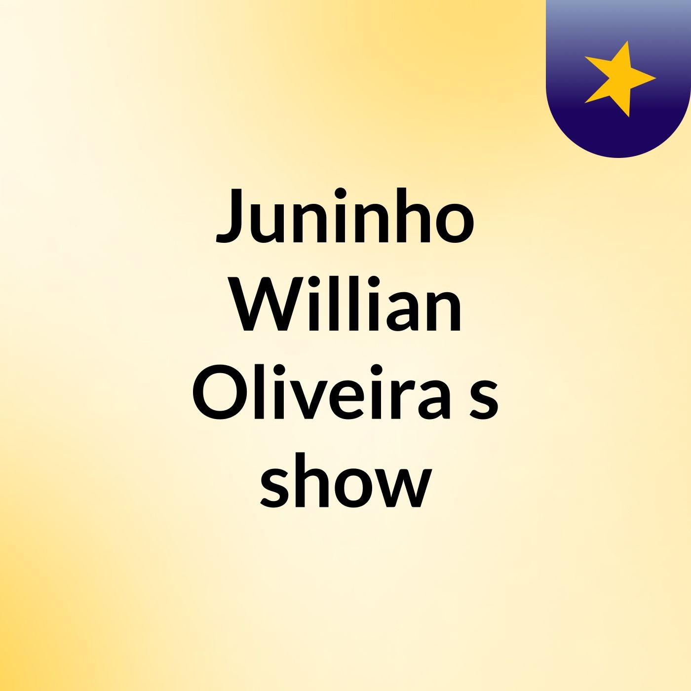 Juninho Willian Oliveira's show