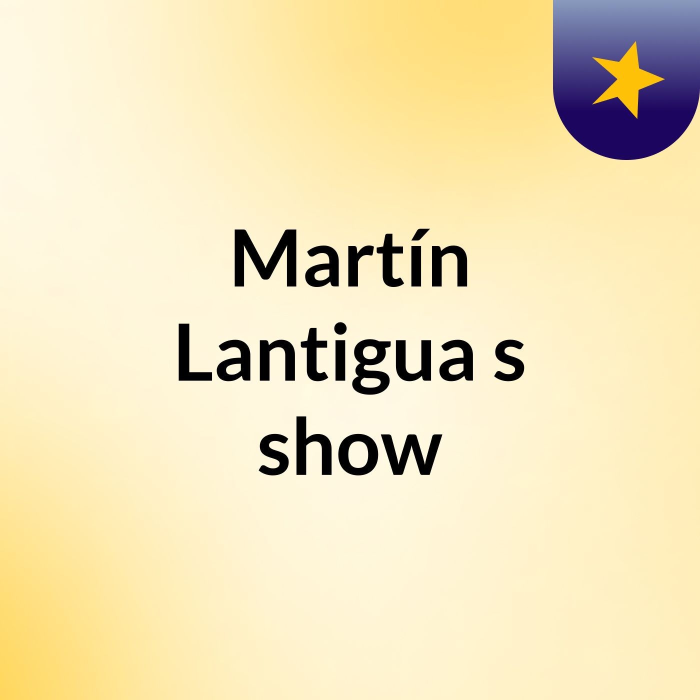 Martín Lantigua\'s show