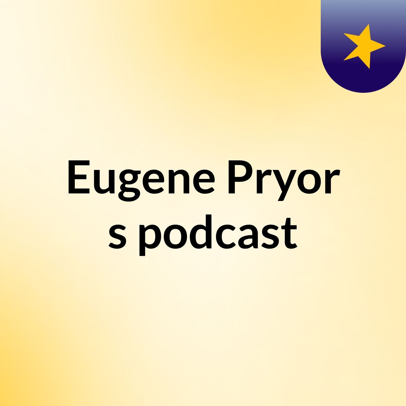 Eugene Pryor's podcast