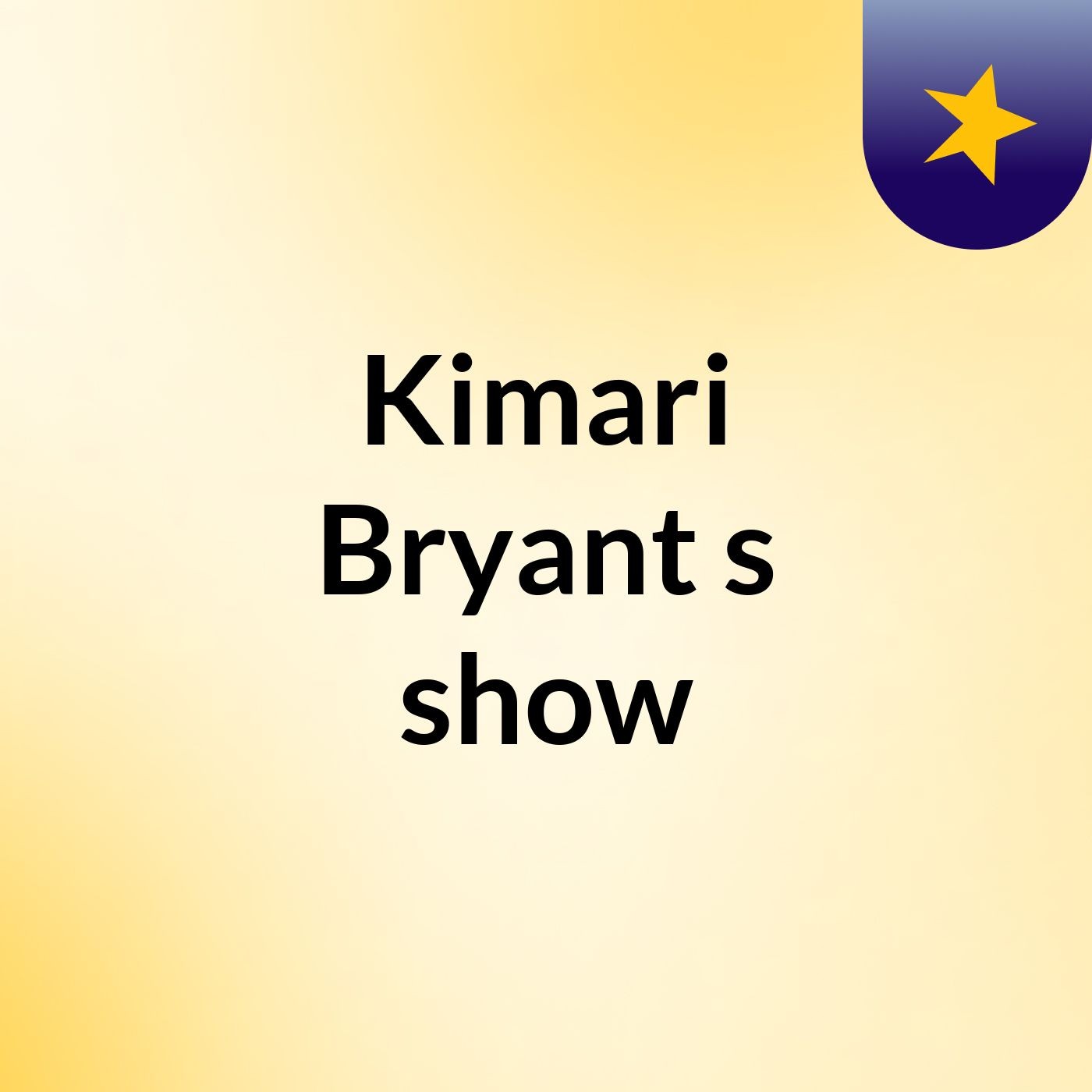 Kimari Bryant's show
