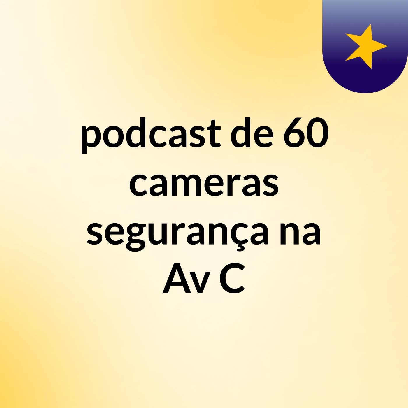 Episódio 4 - podcast de 60 cameras segurança na Av: C
