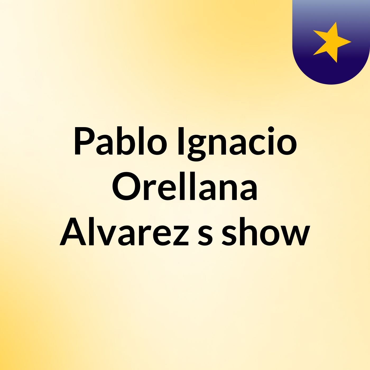 Pablo Ignacio Orellana Alvarez\'s show