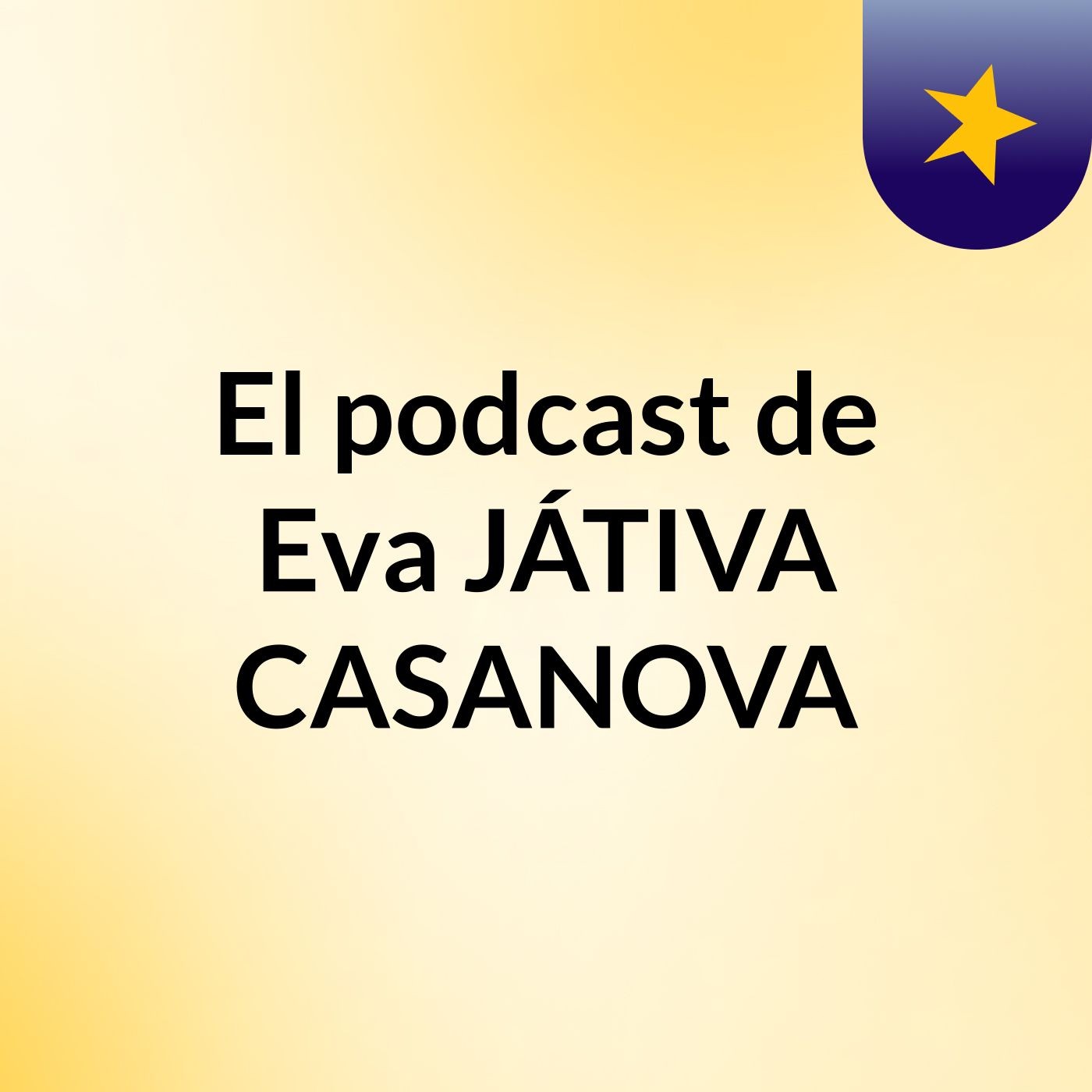 El podcast de Eva JÁTIVA CASANOVA podcast artwork