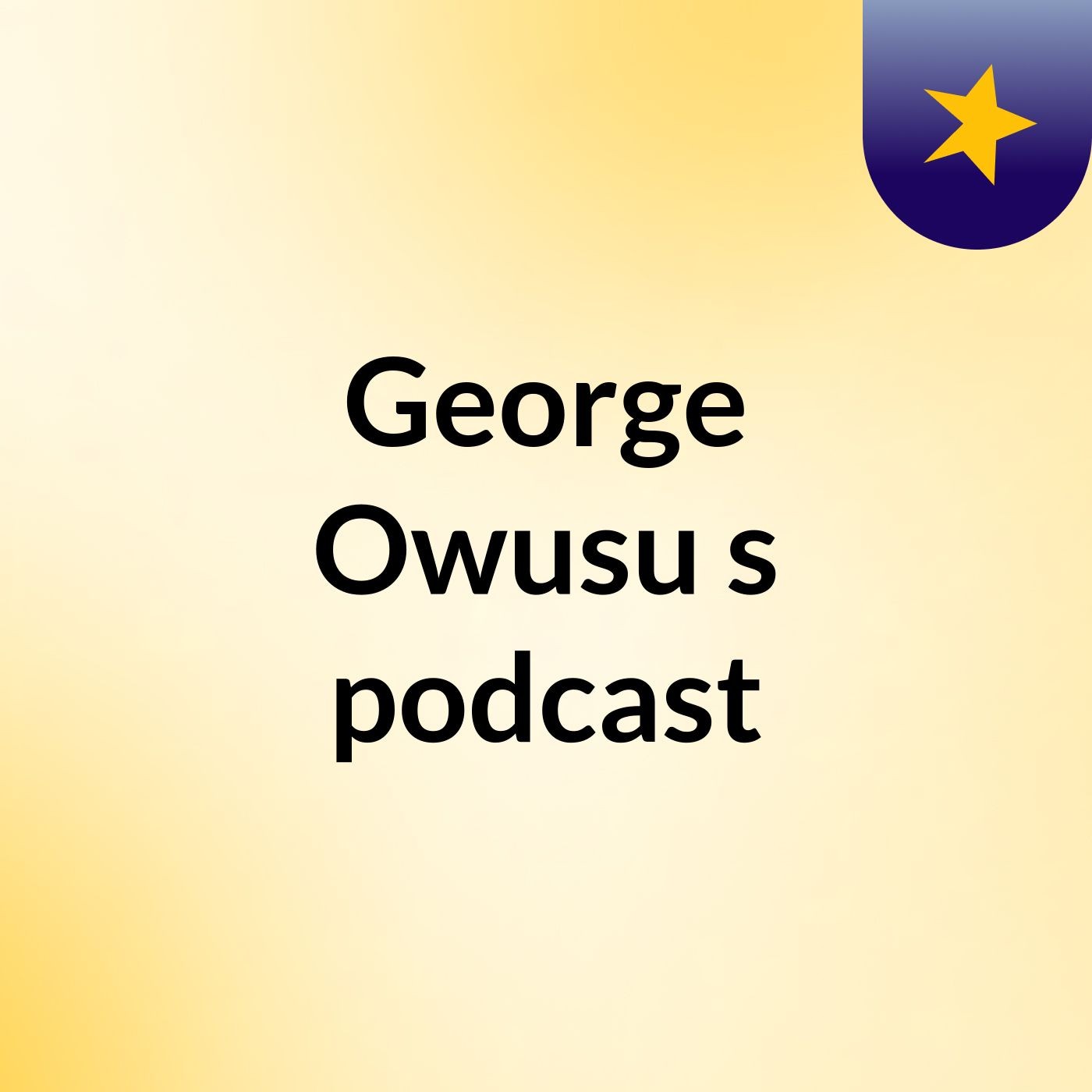 George Owusu's podcast