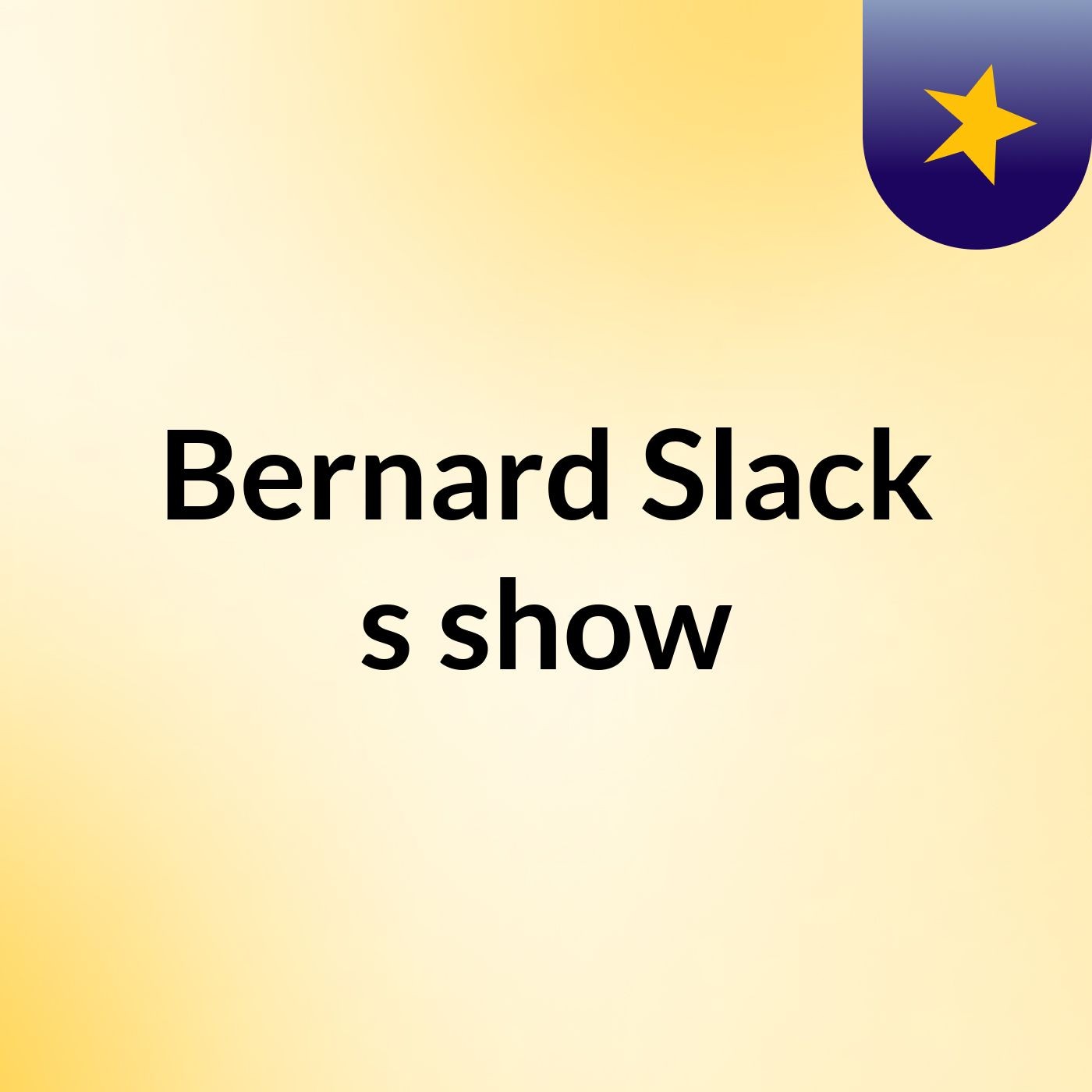 Bernard Slack's show