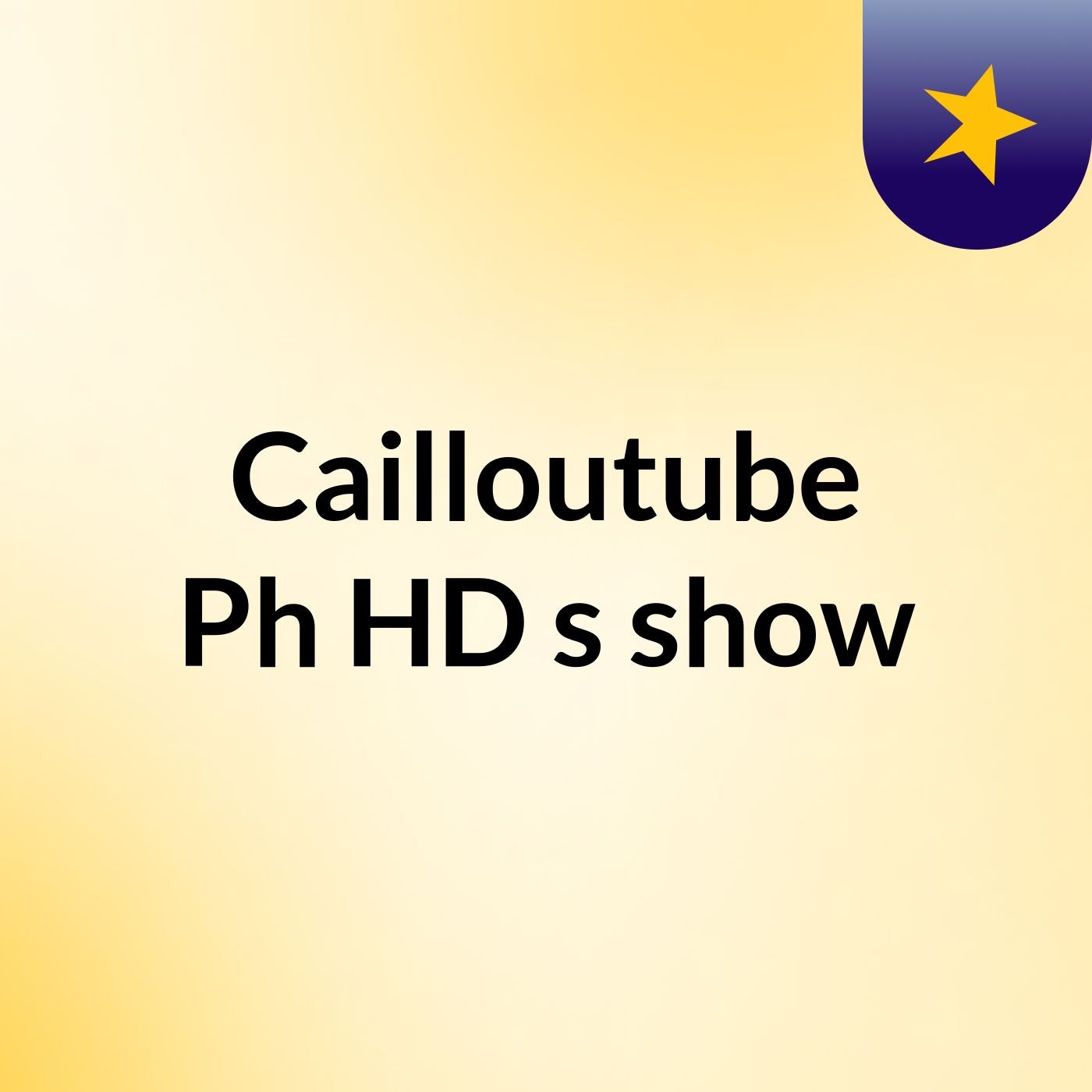 Cailloutube Ph HD's show