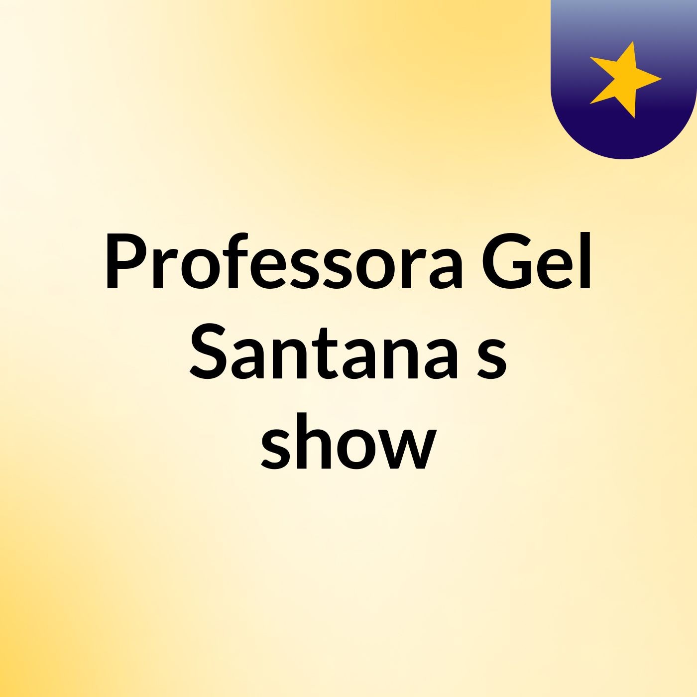 Professora Gel Santana's show