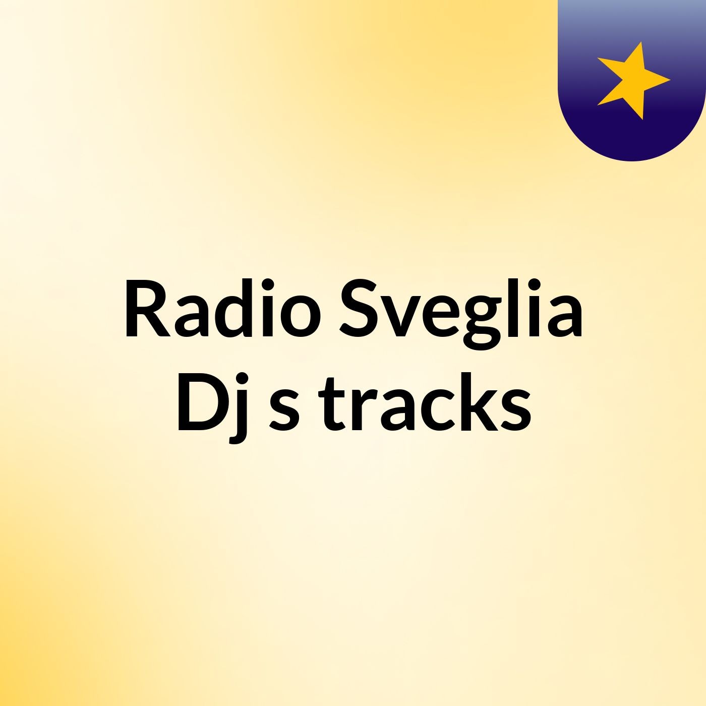Radio Sveglia Dj's tracks