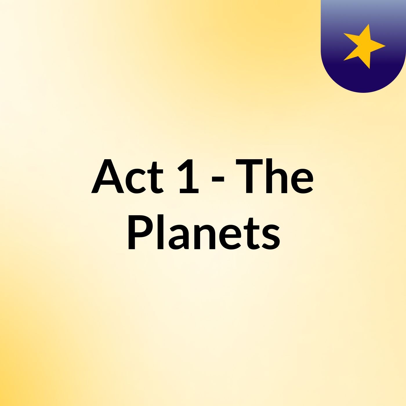 Act 1 - The Planets podcast artwork