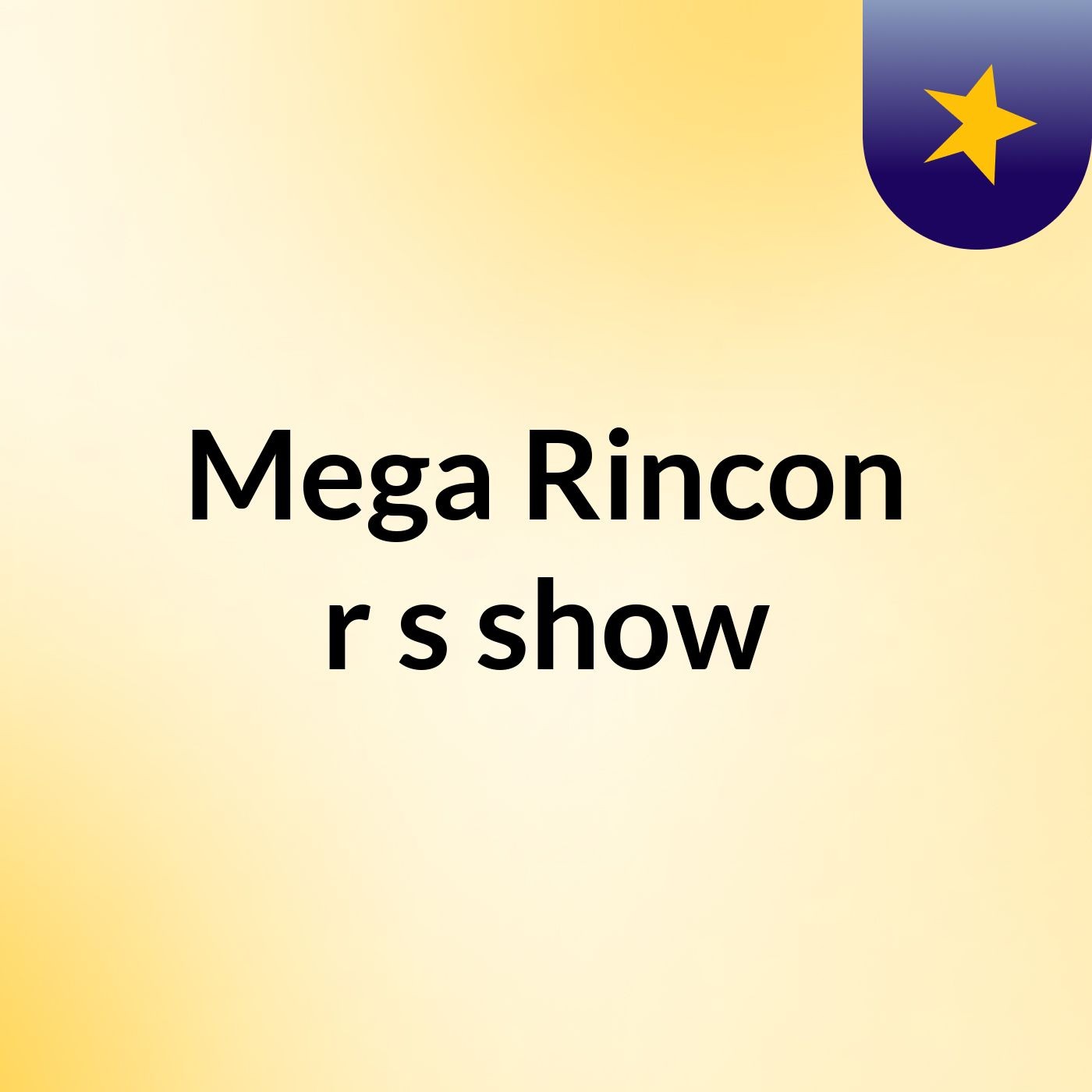 Mega Rincon r's show