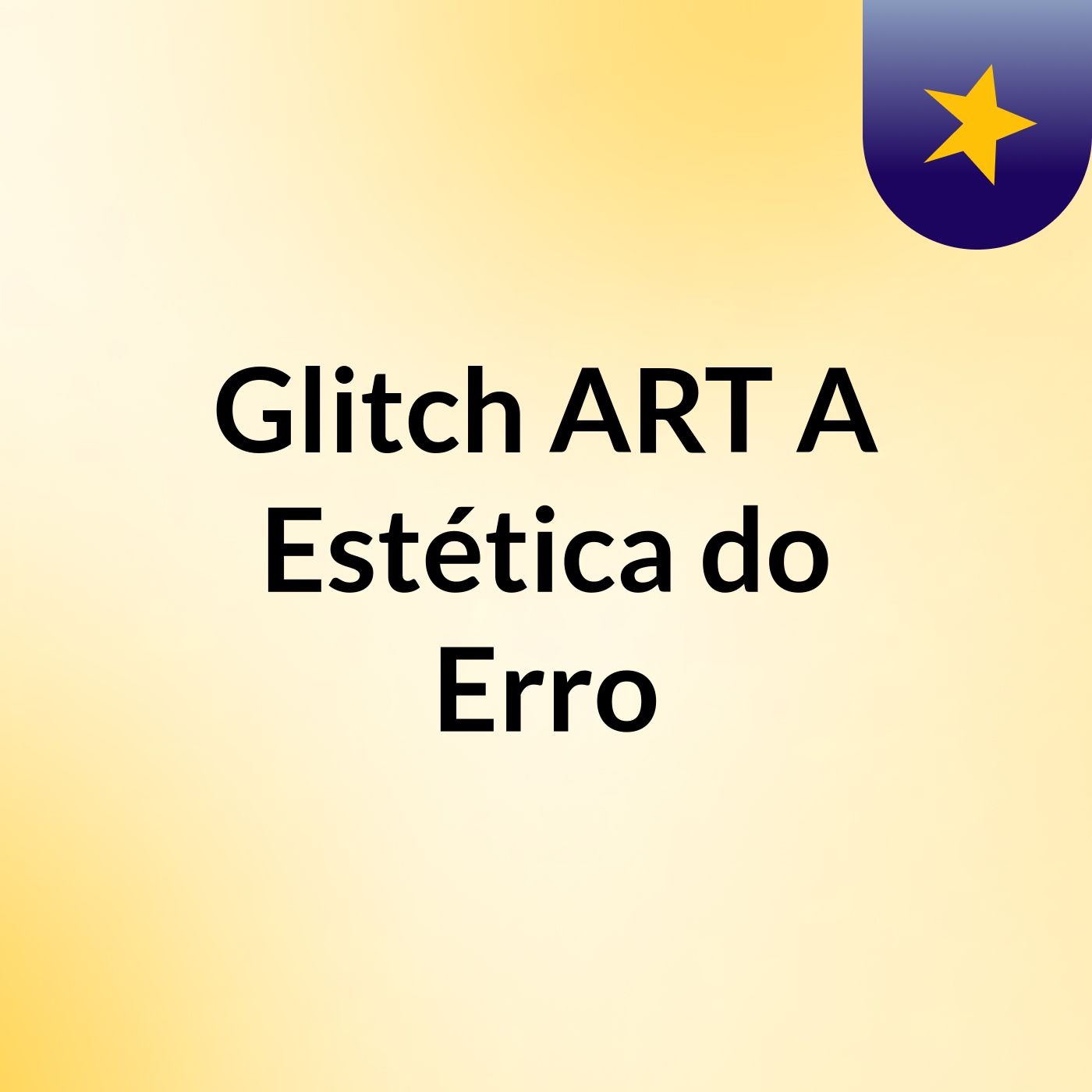 Glitch ART: A Estética do Erro