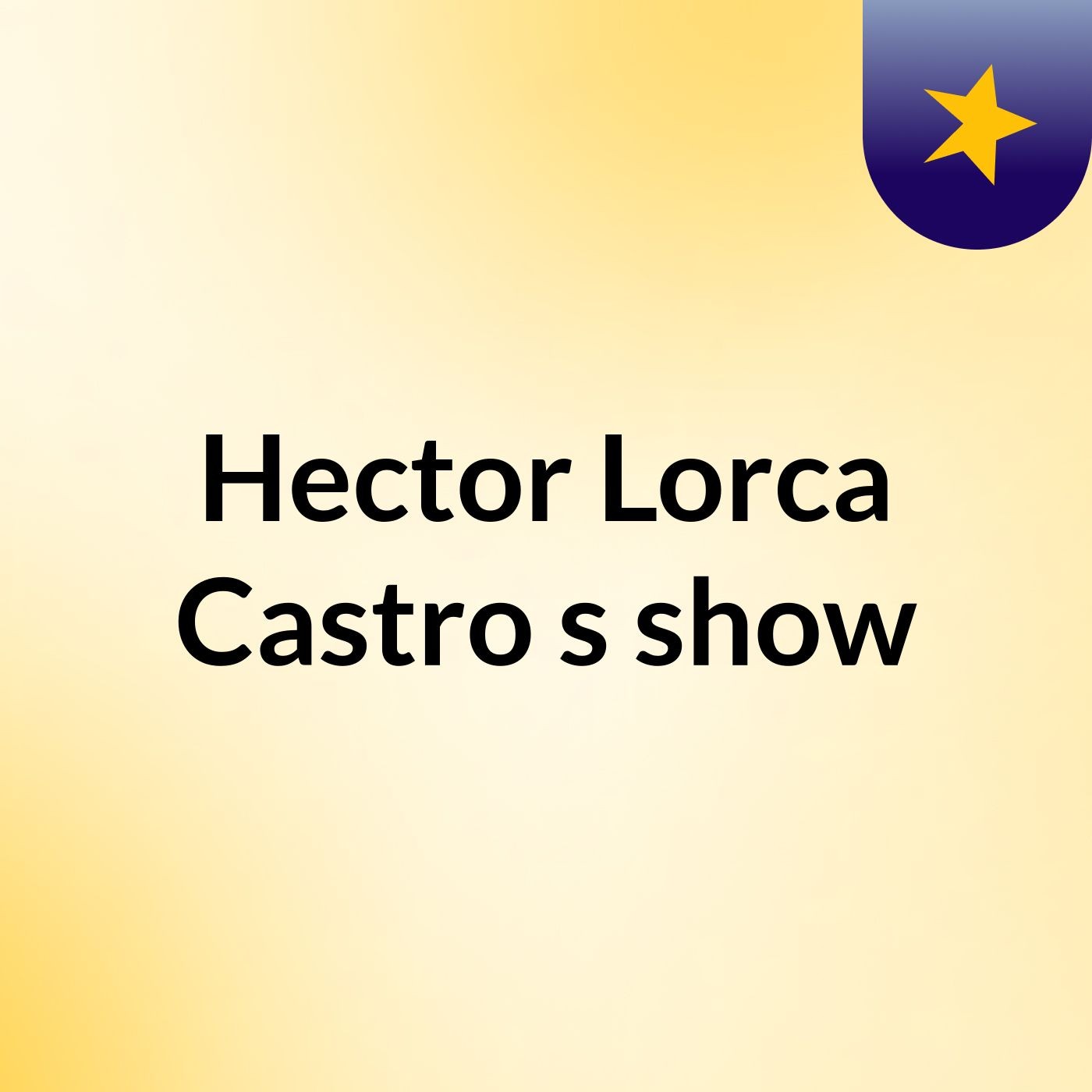 Hector Lorca Castro's show