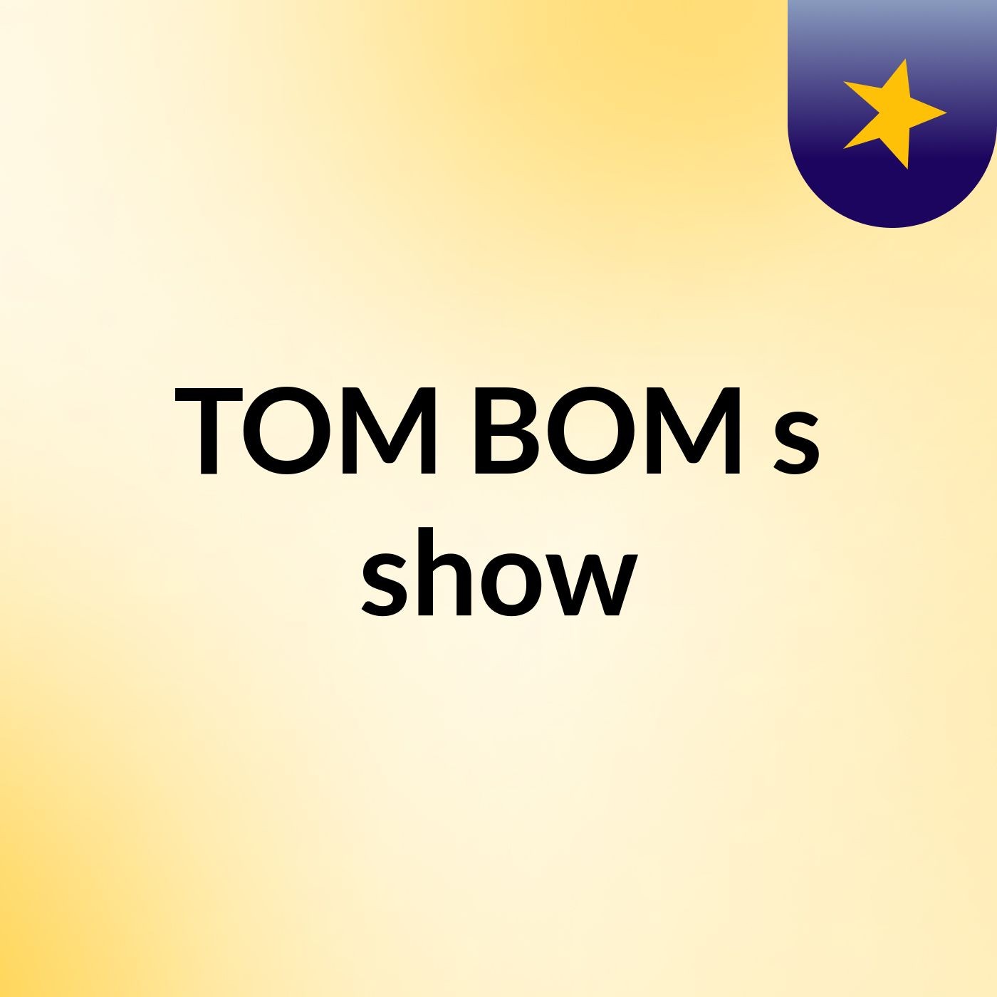 TOM BOM's show