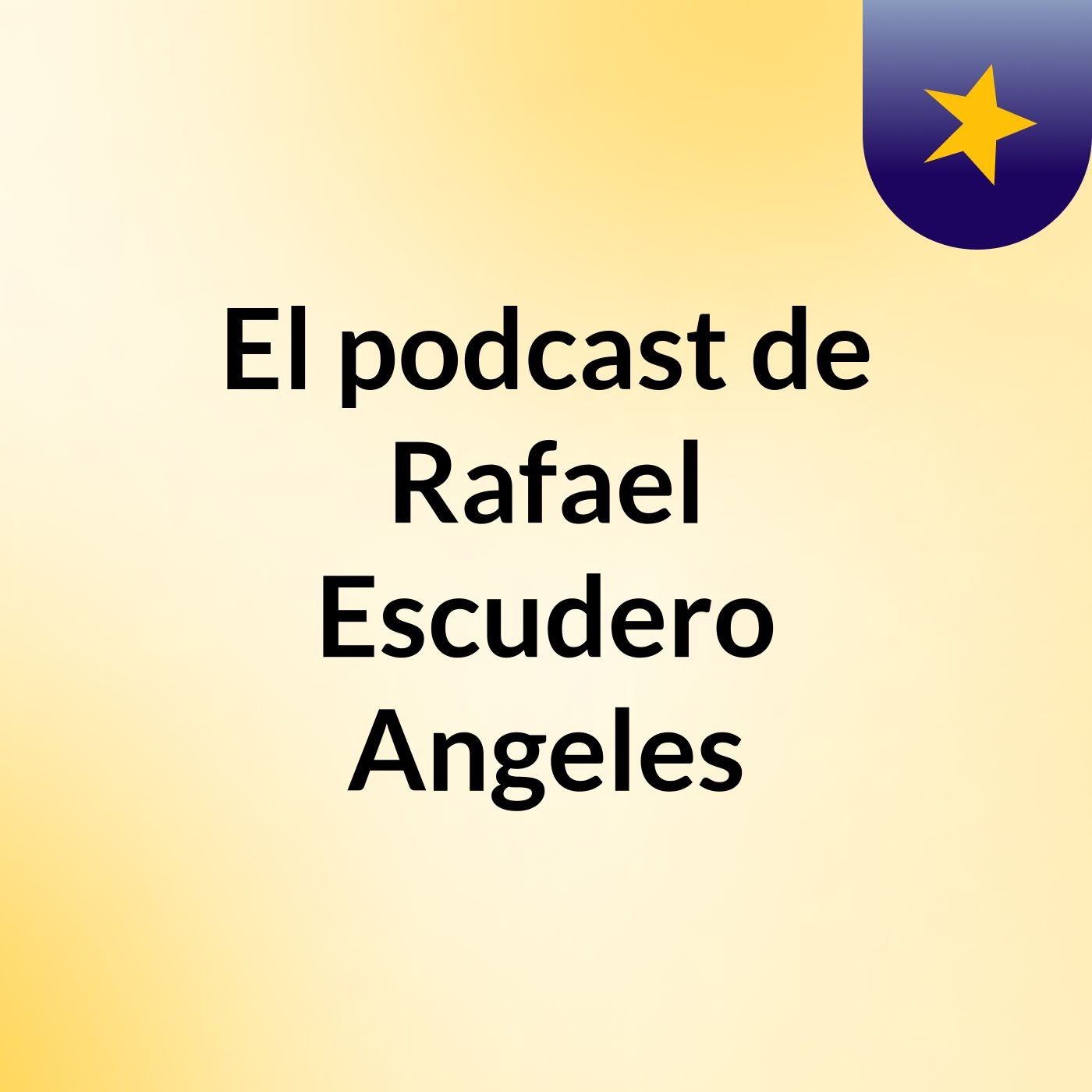 El podcast de Rafael Escudero Angeles