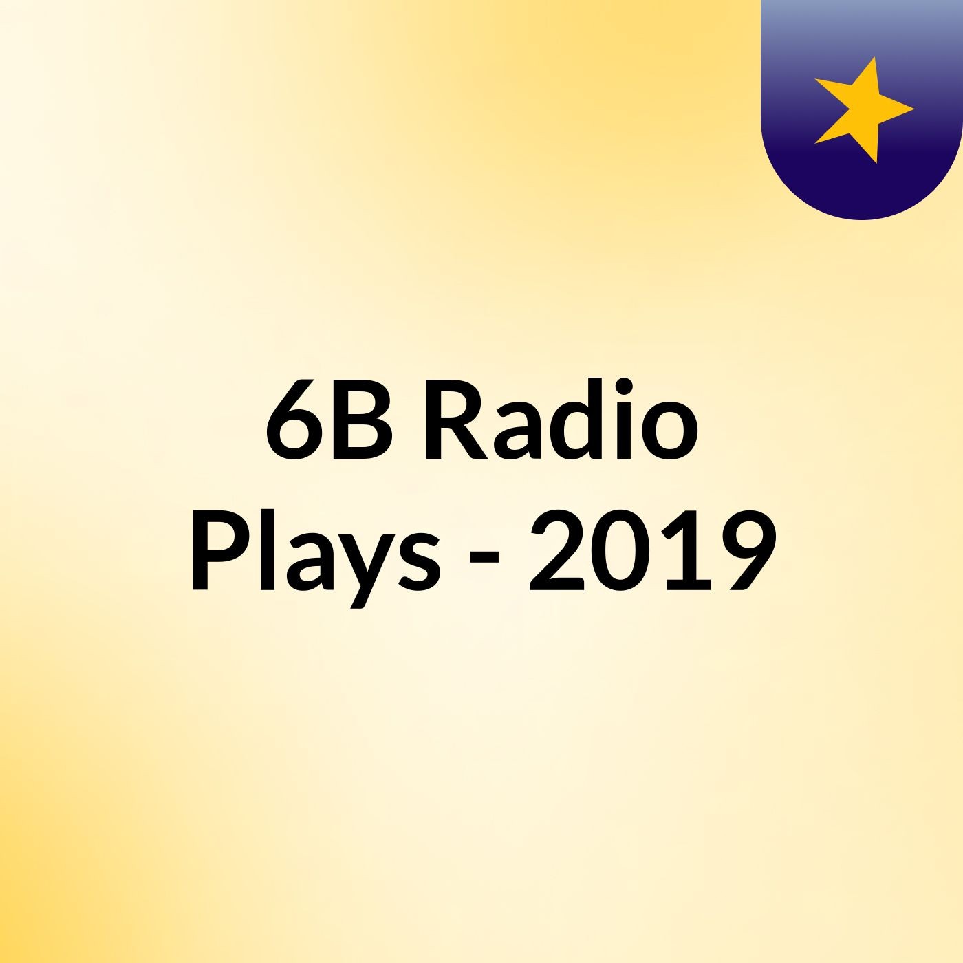 6B Radio Plays - 2019