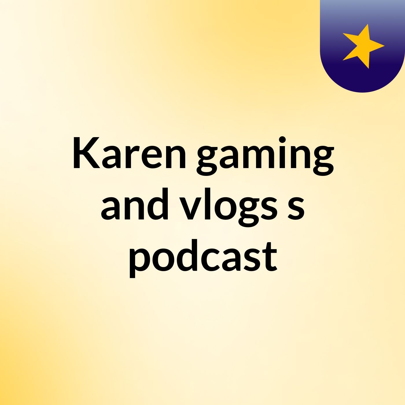 Episode 3 - Karen gaming and vlogs's podcast