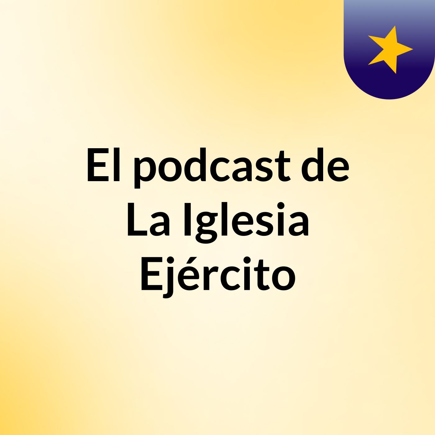 El podcast de La Iglesia Ejército