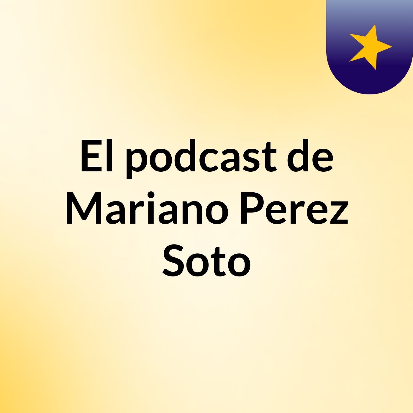 El podcast de Mariano Perez Soto