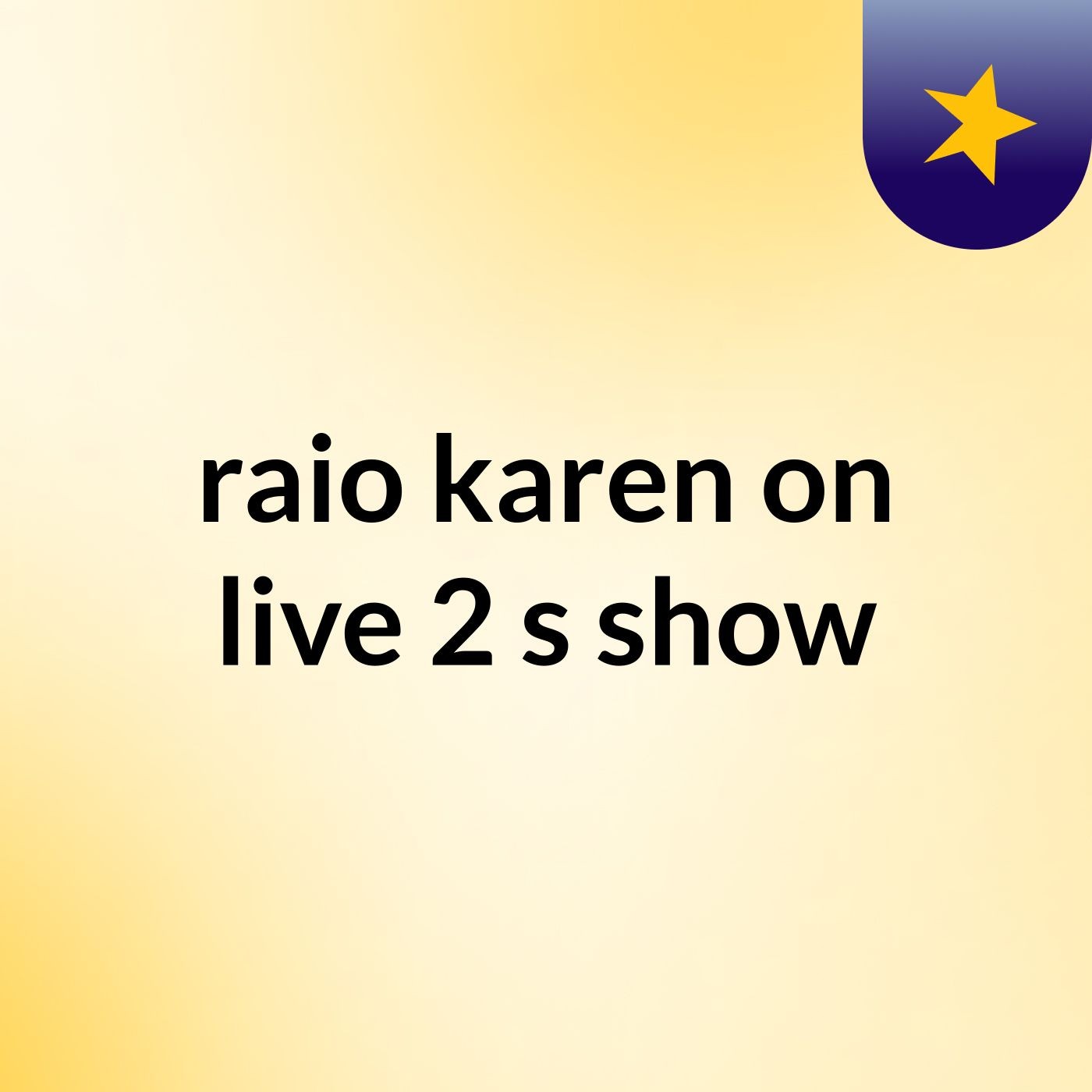 raio karen on live 2's show