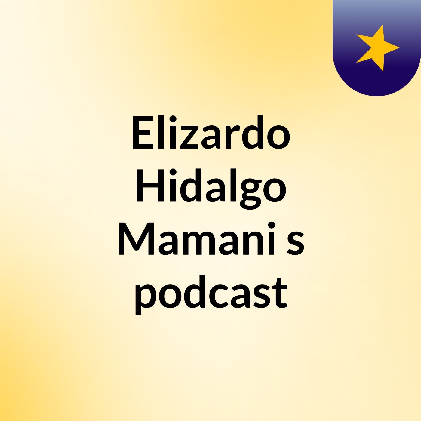 Elizardo Hidalgo Mamani's podcast