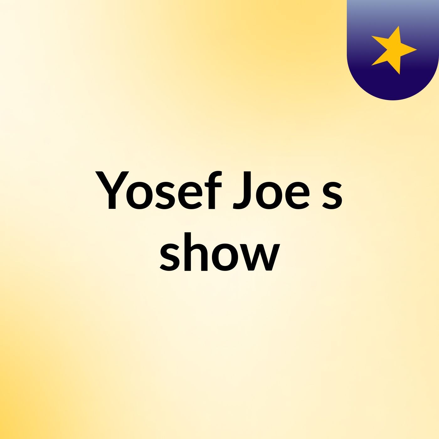 Yosef Joe's show
