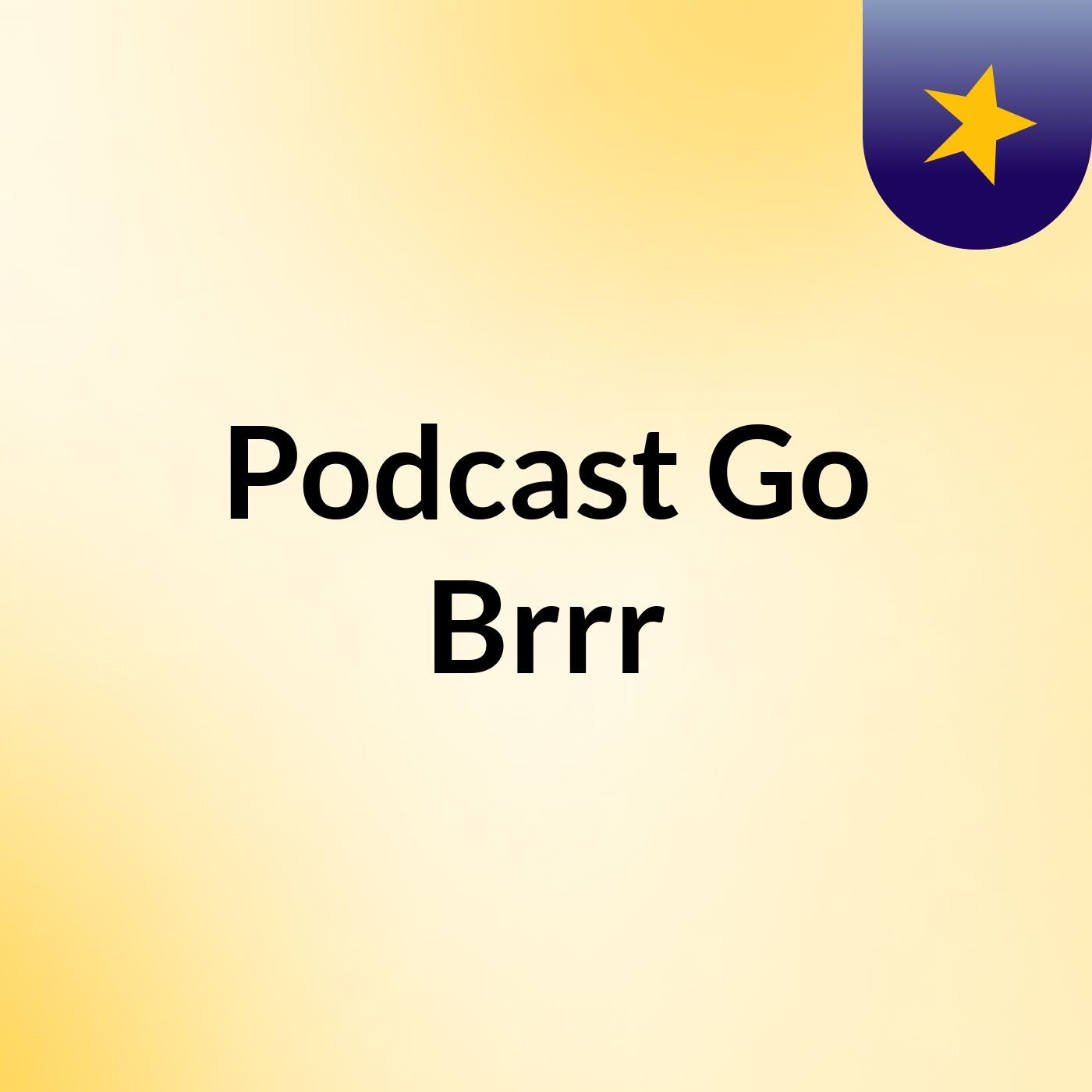 Podcast Go Brrr