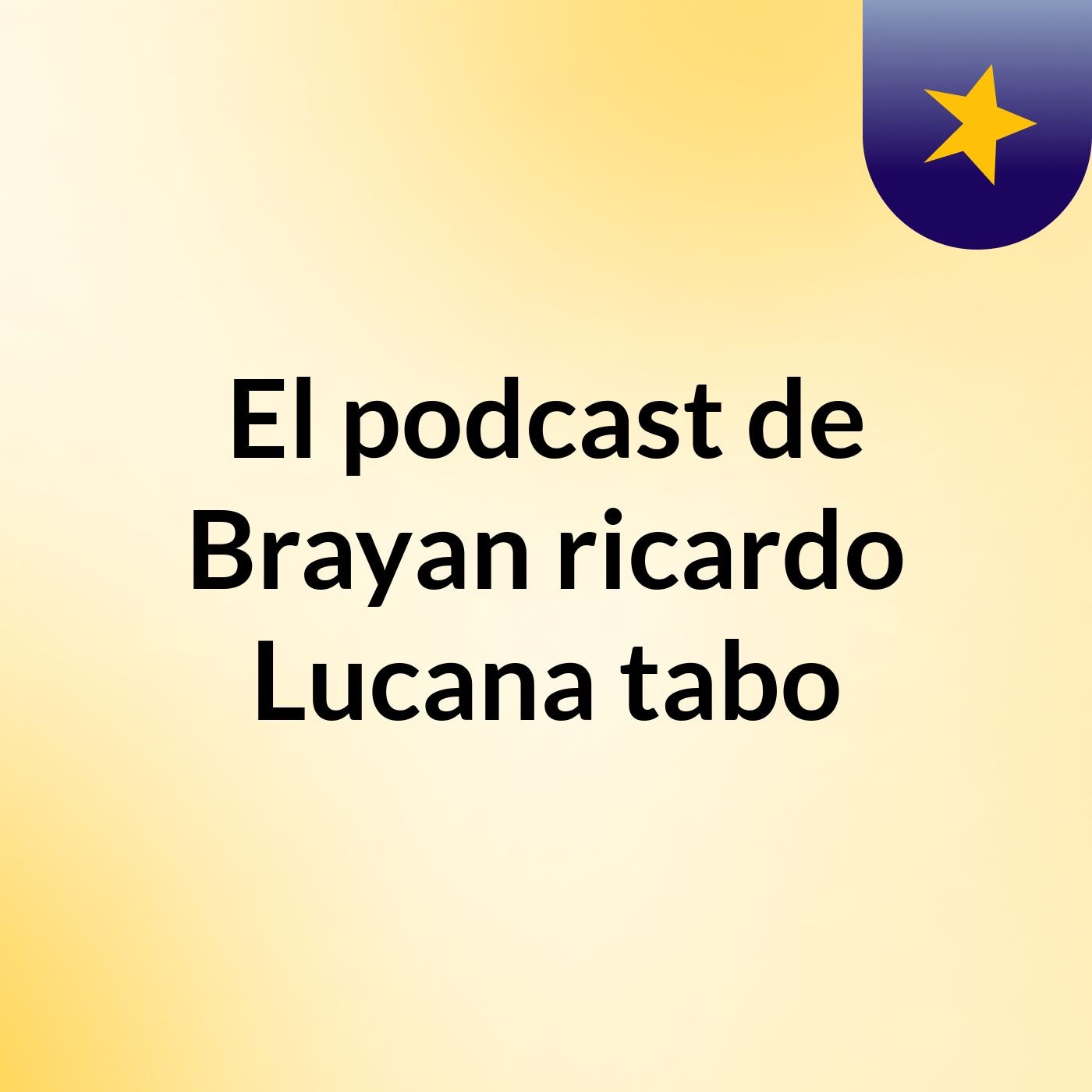 El podcast de Brayan ricardo Lucana tabo