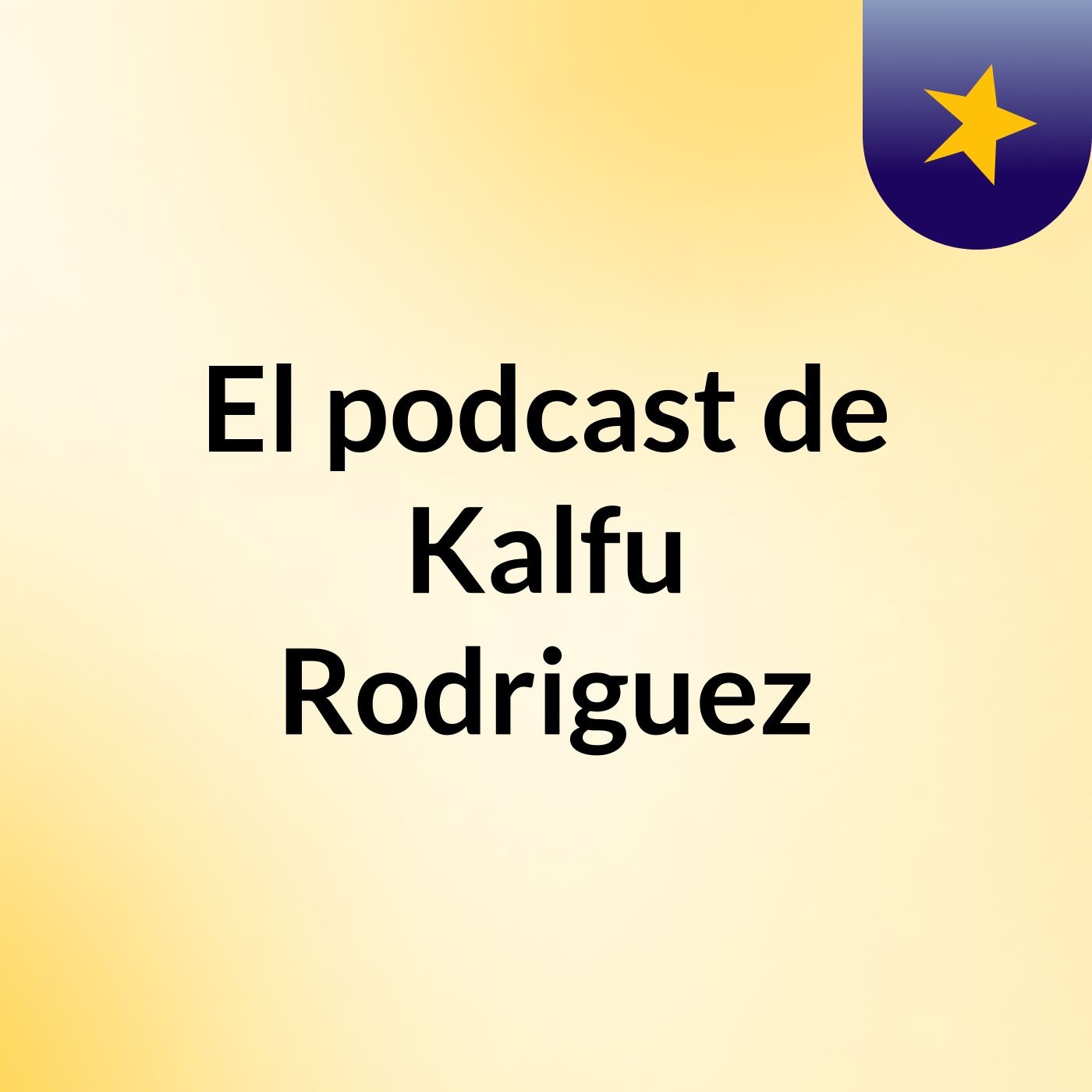 El podcast de Kalfu Rodriguez