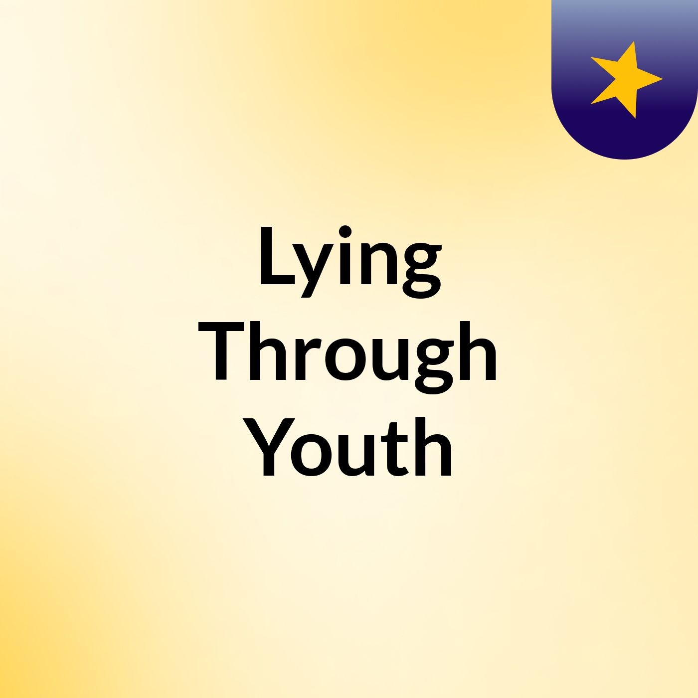 Lying Through  Youth