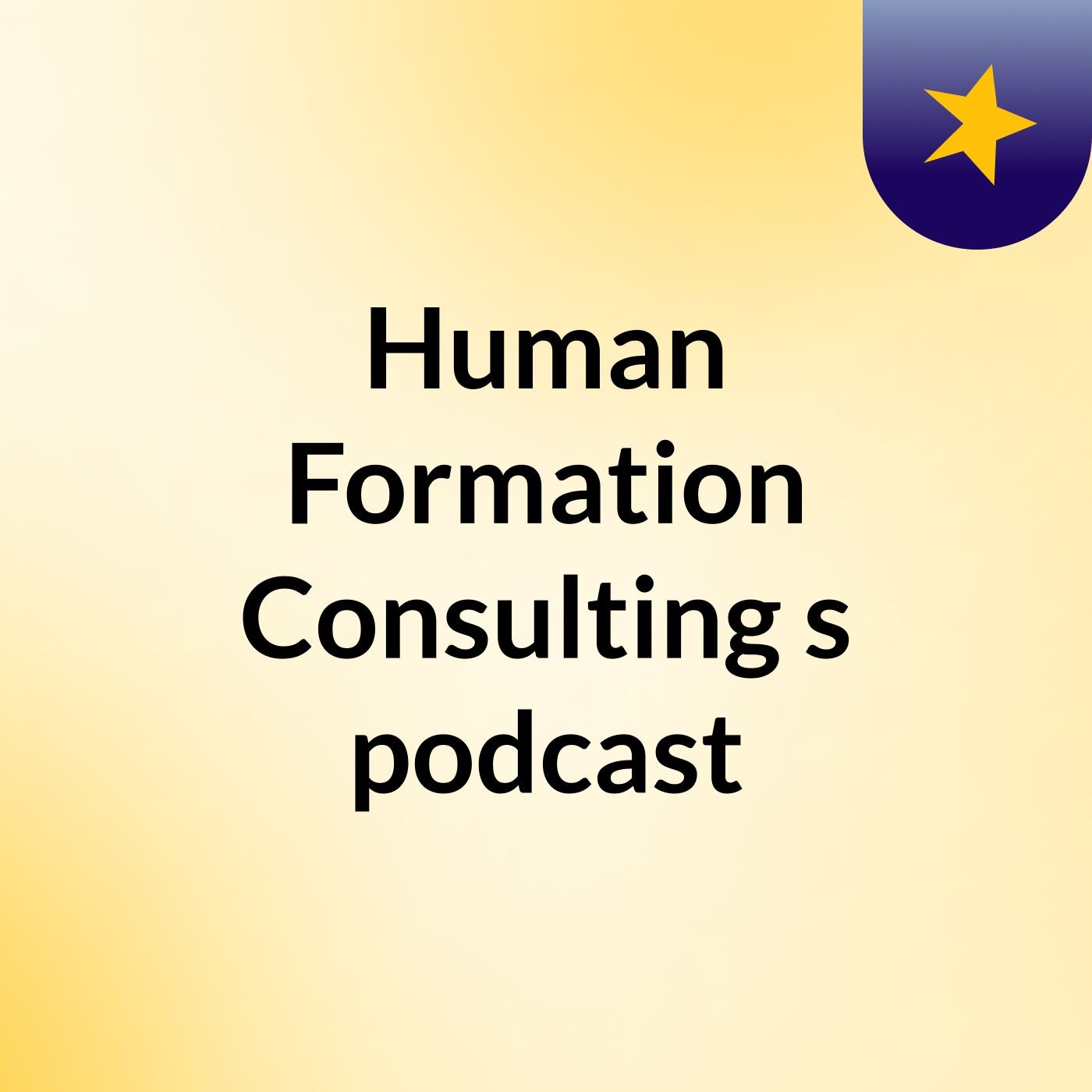 Human Formation Consulting's podcast