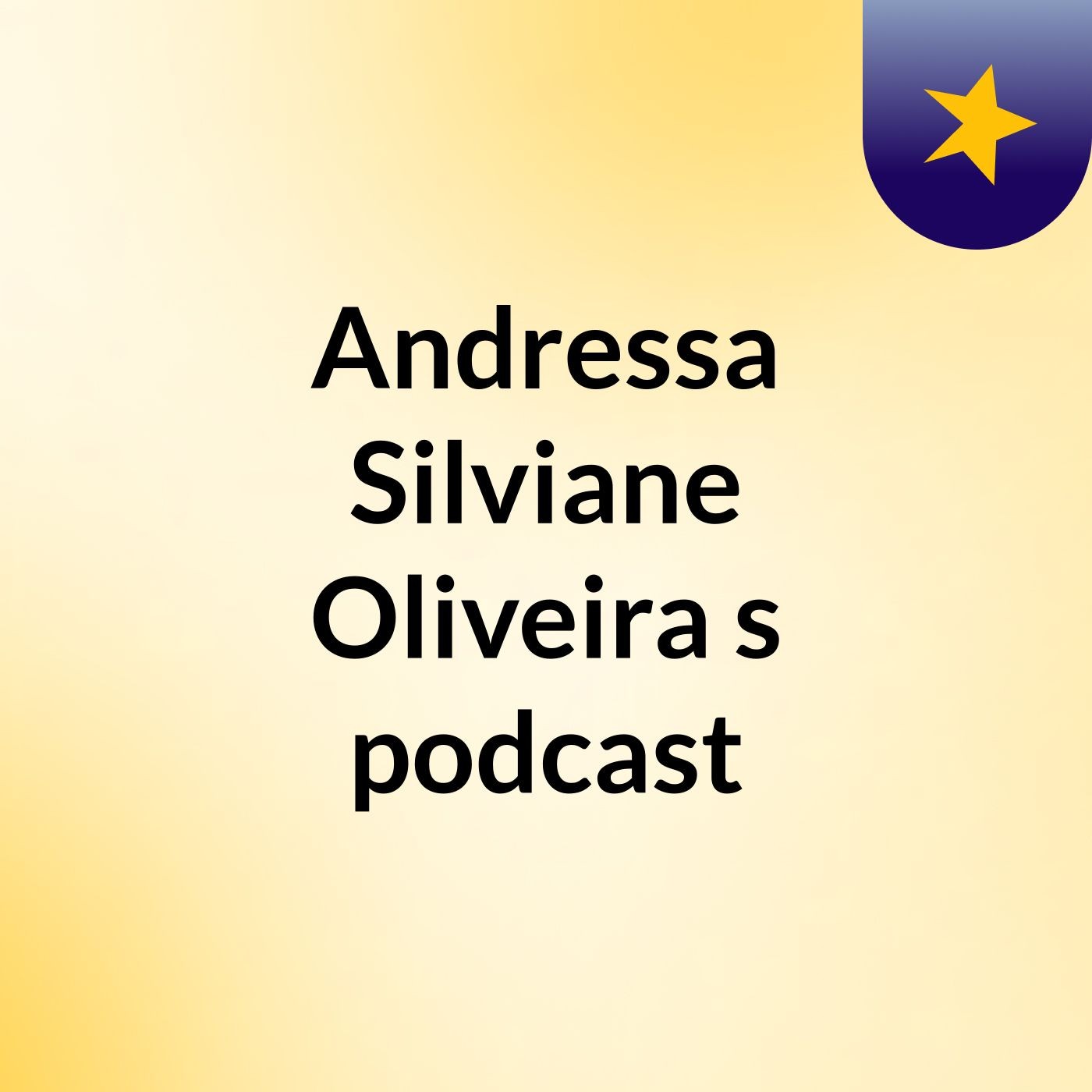 Andressa Silviane Oliveira's podcast