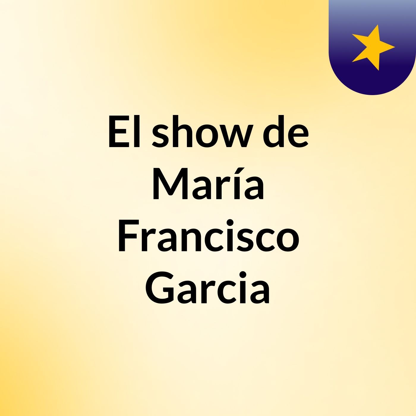 El show de María Francisco Garcia
