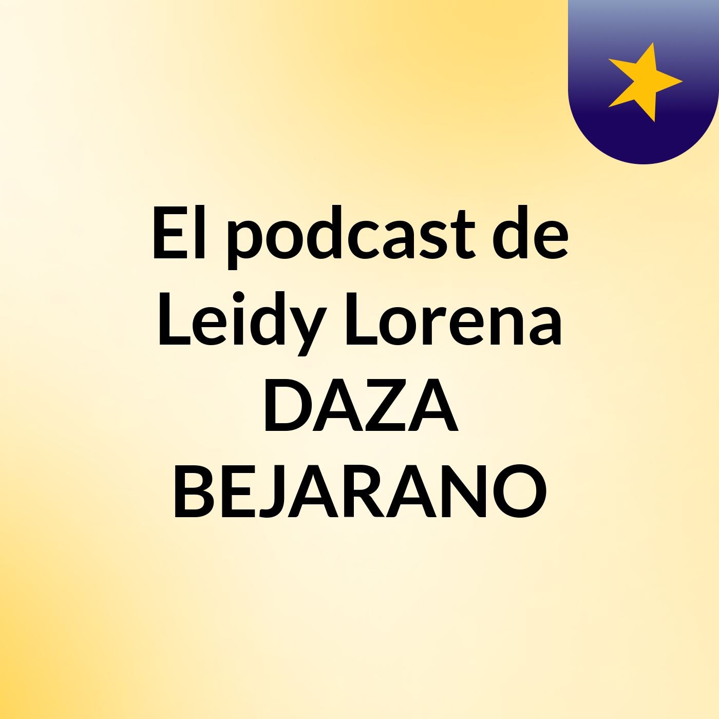 El podcast de Leidy Lorena DAZA BEJARANO