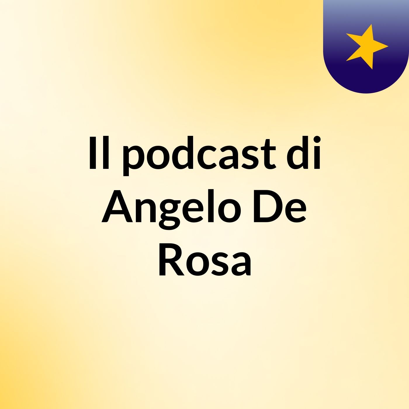 Il podcast di Angelo De Rosa