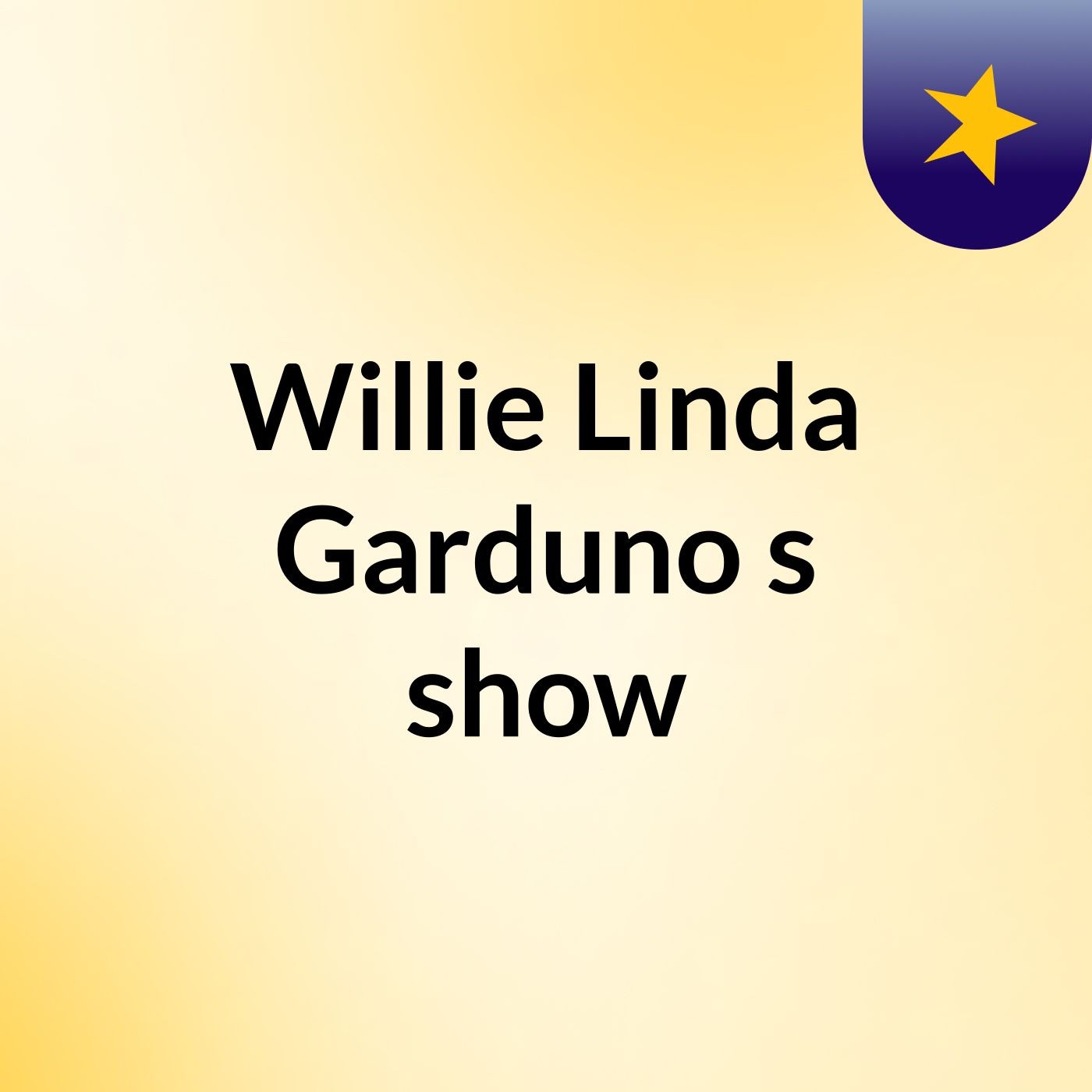 Willie Linda Garduno's show