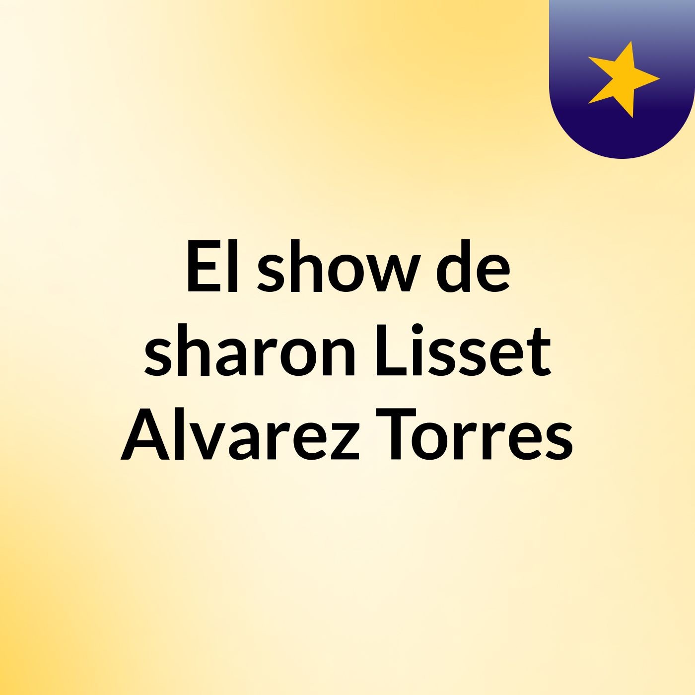 El show de sharon Lisset Alvarez Torres