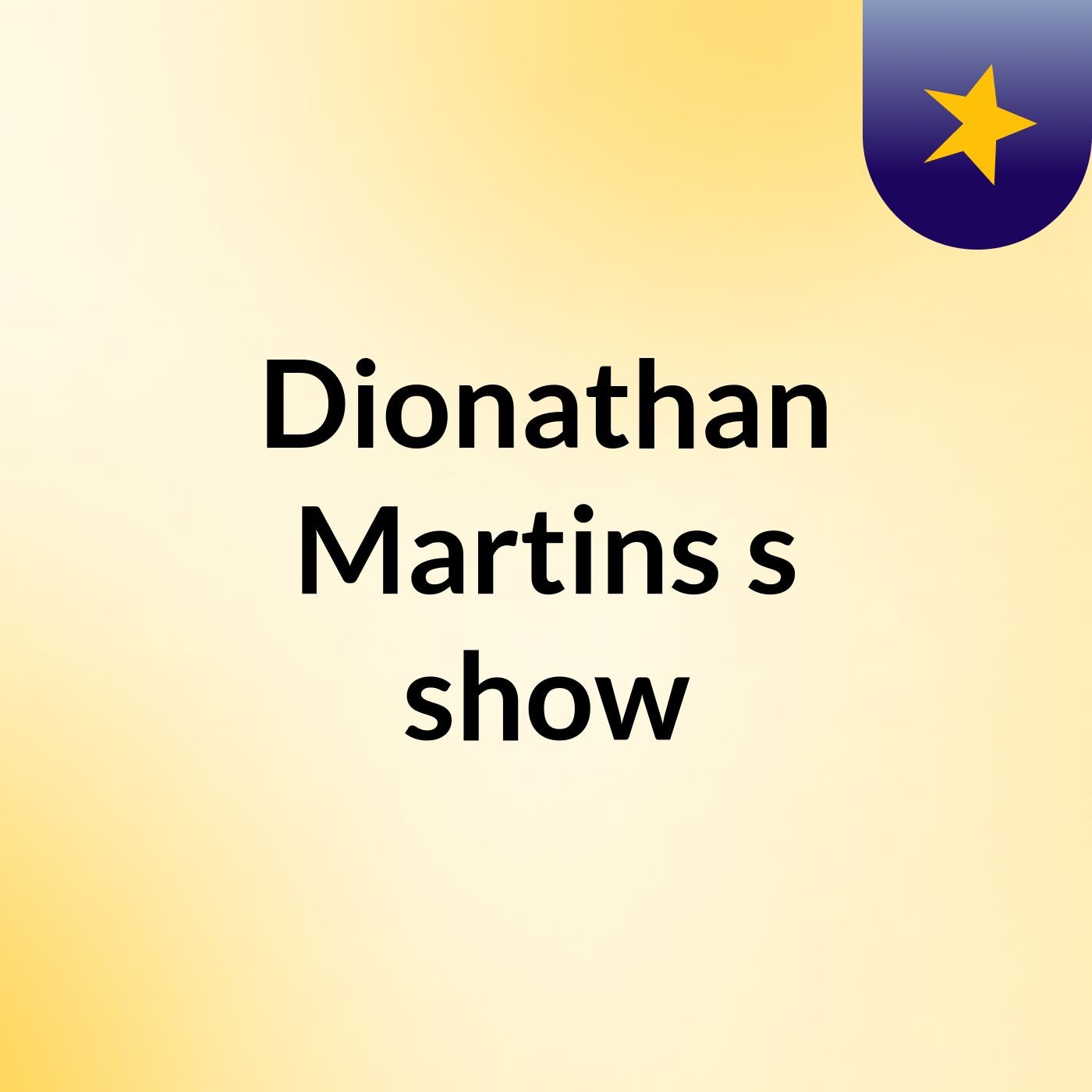 Dionathan Martins's show