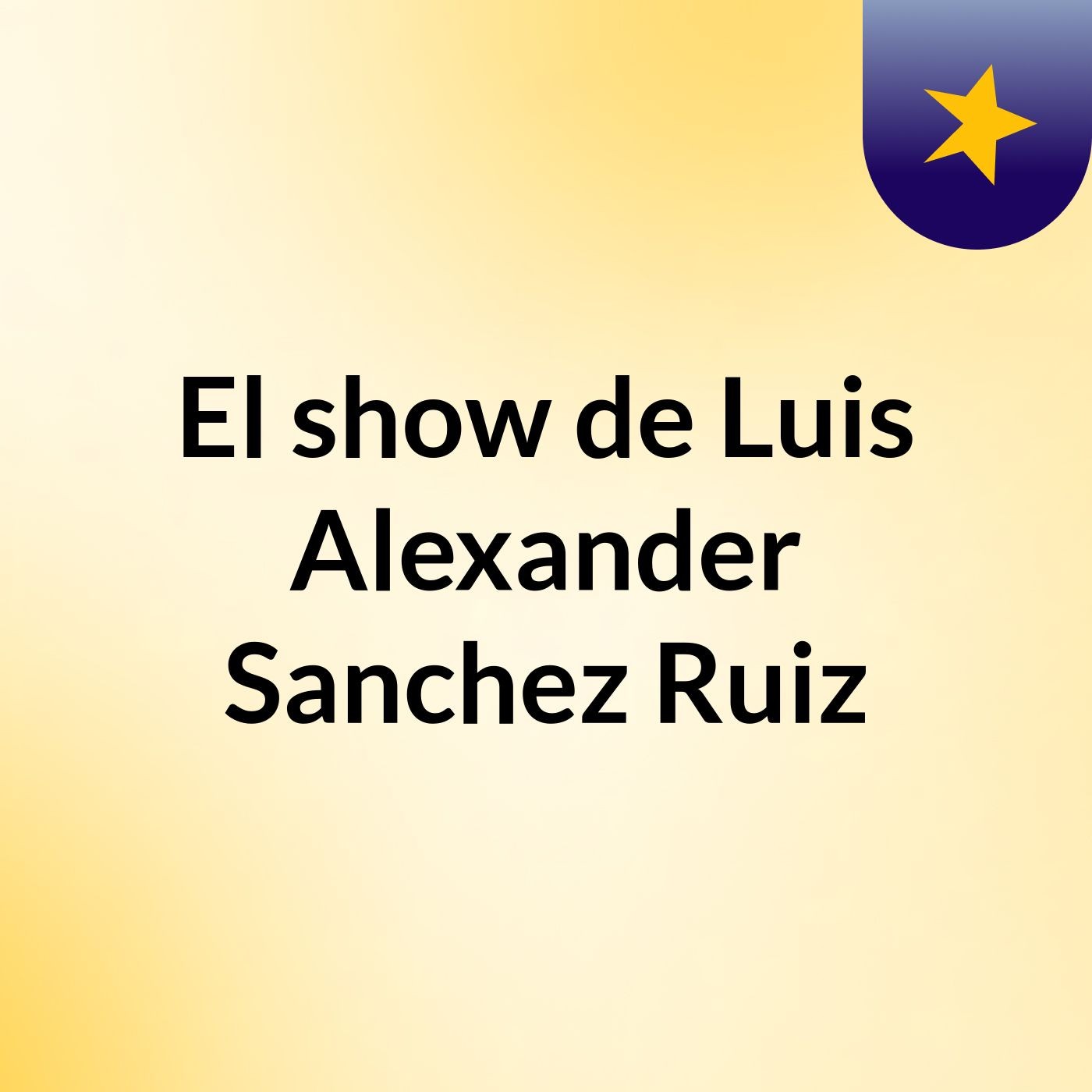 El show de Luis Alexander Sanchez Ruiz