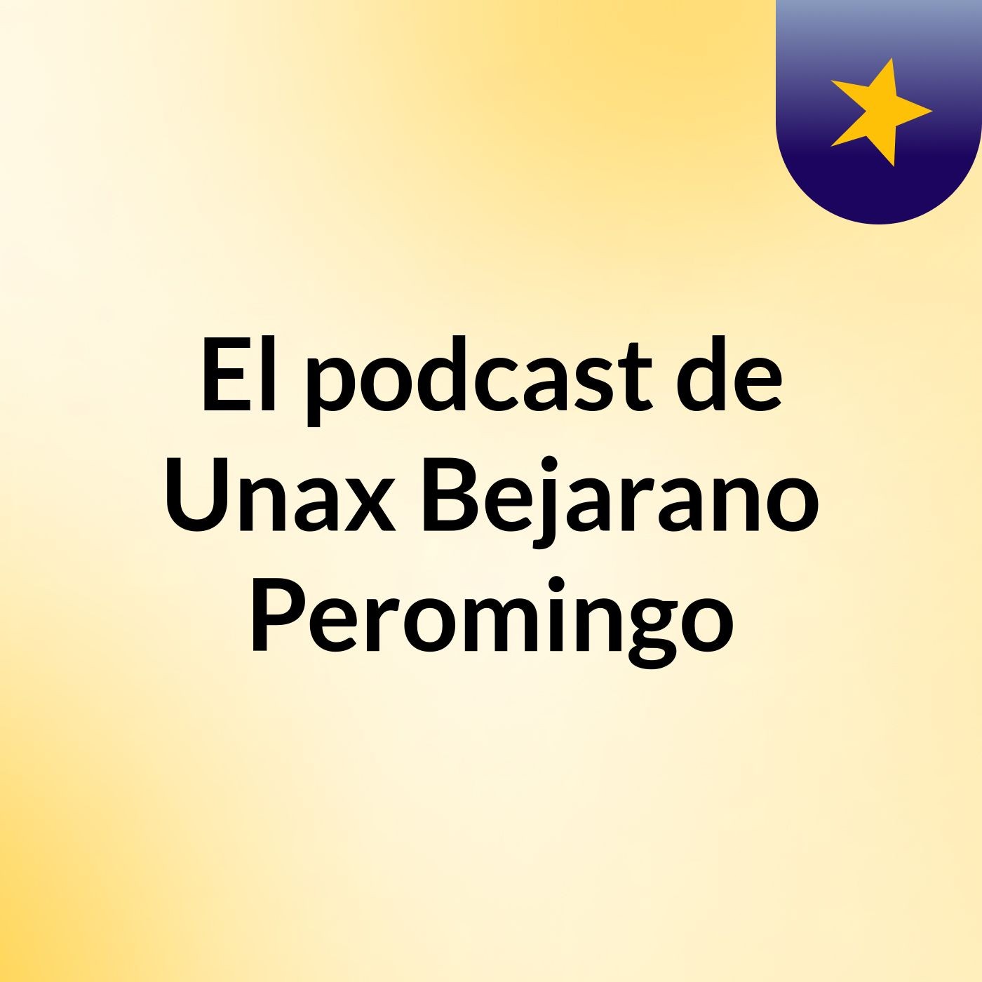 El podcast de Unax Bejarano Peromingo