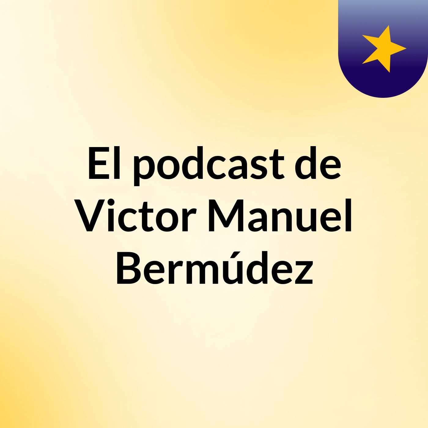 El podcast de Victor Manuel Bermúdez